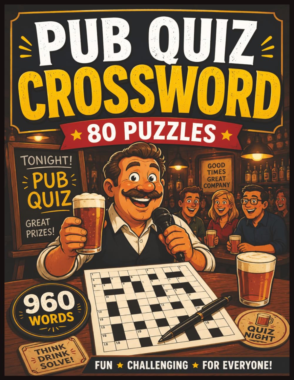 Pub Quiz Crossword: 80 General Knowledge Crossword Puzzles | 960 Answers Covering History, Science, Sport, Geography, Music, Movies, Food, Nature and Much More