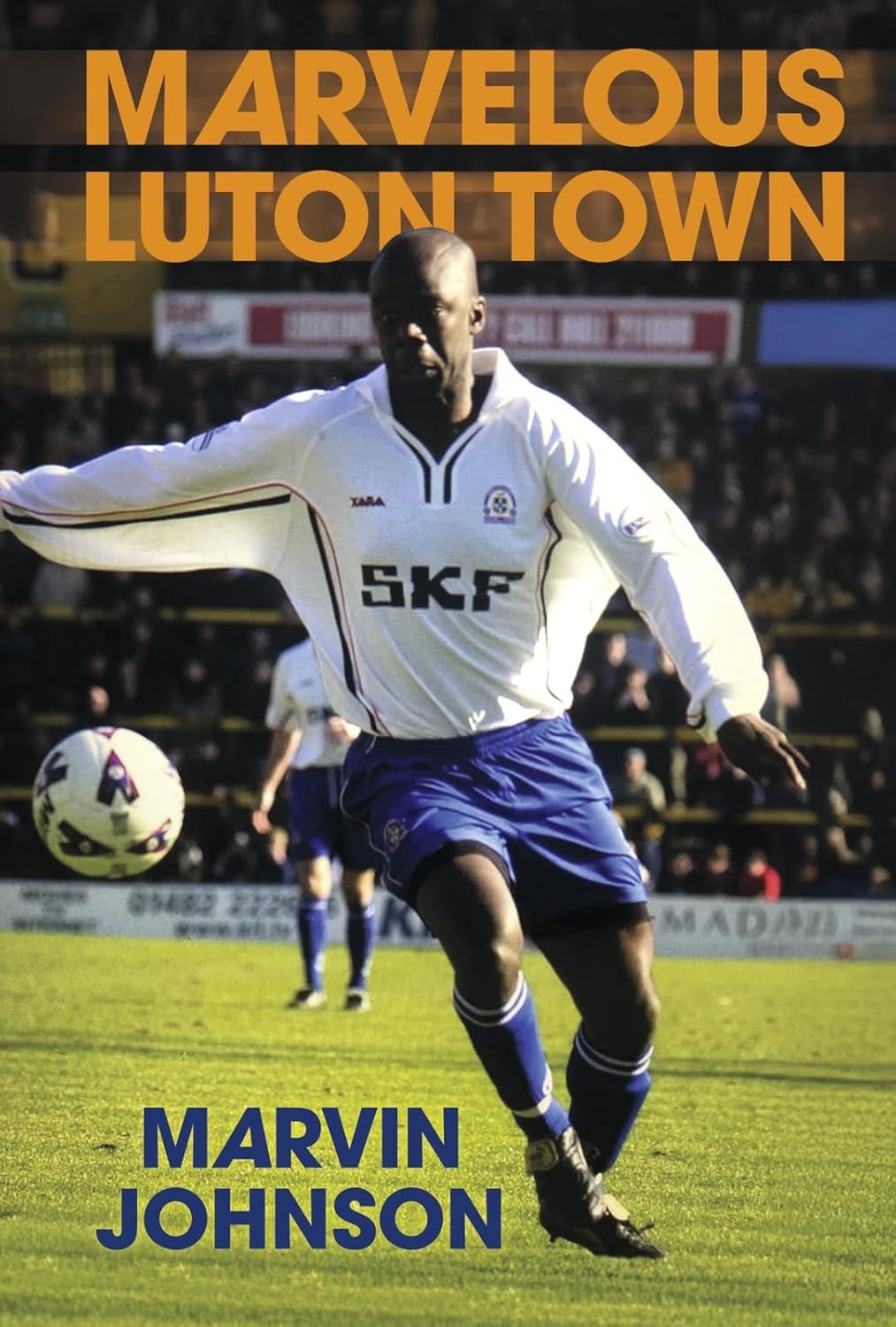 Marvelous Luton Town      Hardcover – April 7, 2025
