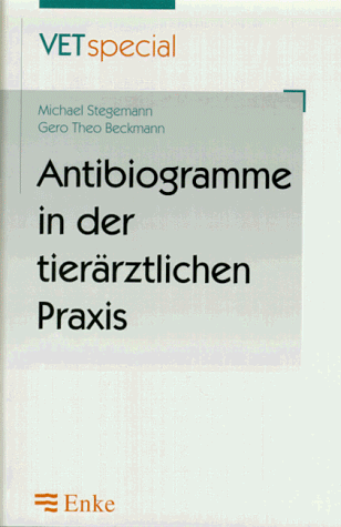 Antibiogramme in der tierärztlichen Praxis