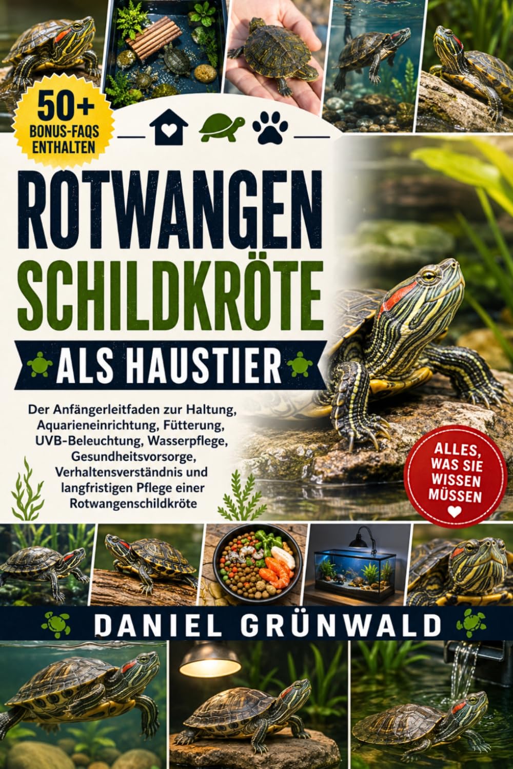ROTWANGENSCHILDKRÖTE ALS HAUSTIER: Der Anfängerleitfaden zur Haltung, Aquarieneinrichtung, Fütterung, UVB-Beleuchtung, Wasserpflege, ... Pflege einer Rotwangenschildkröte