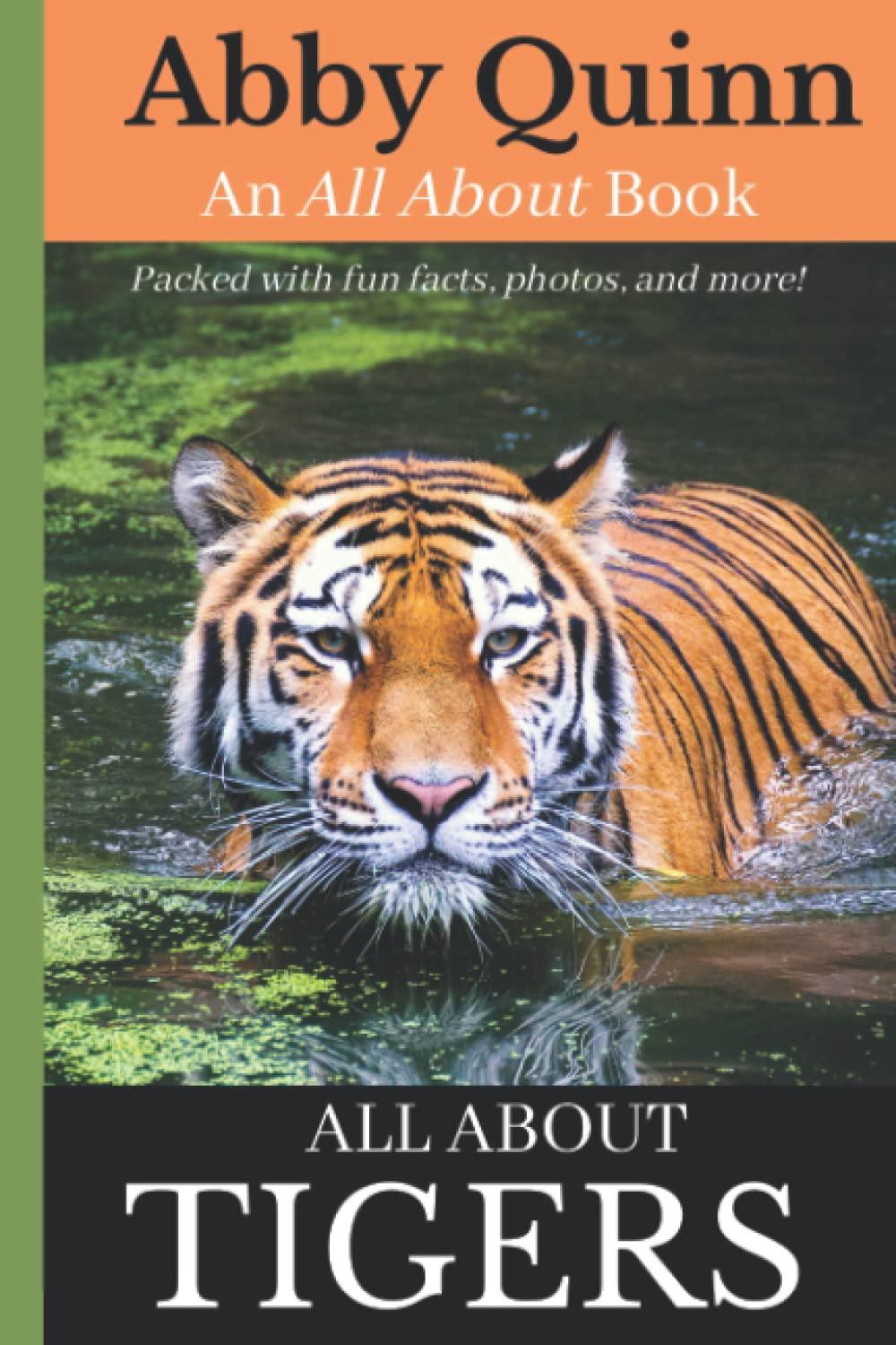 All About Tigers: An Animal Facts Book For Kids (All About Animals)