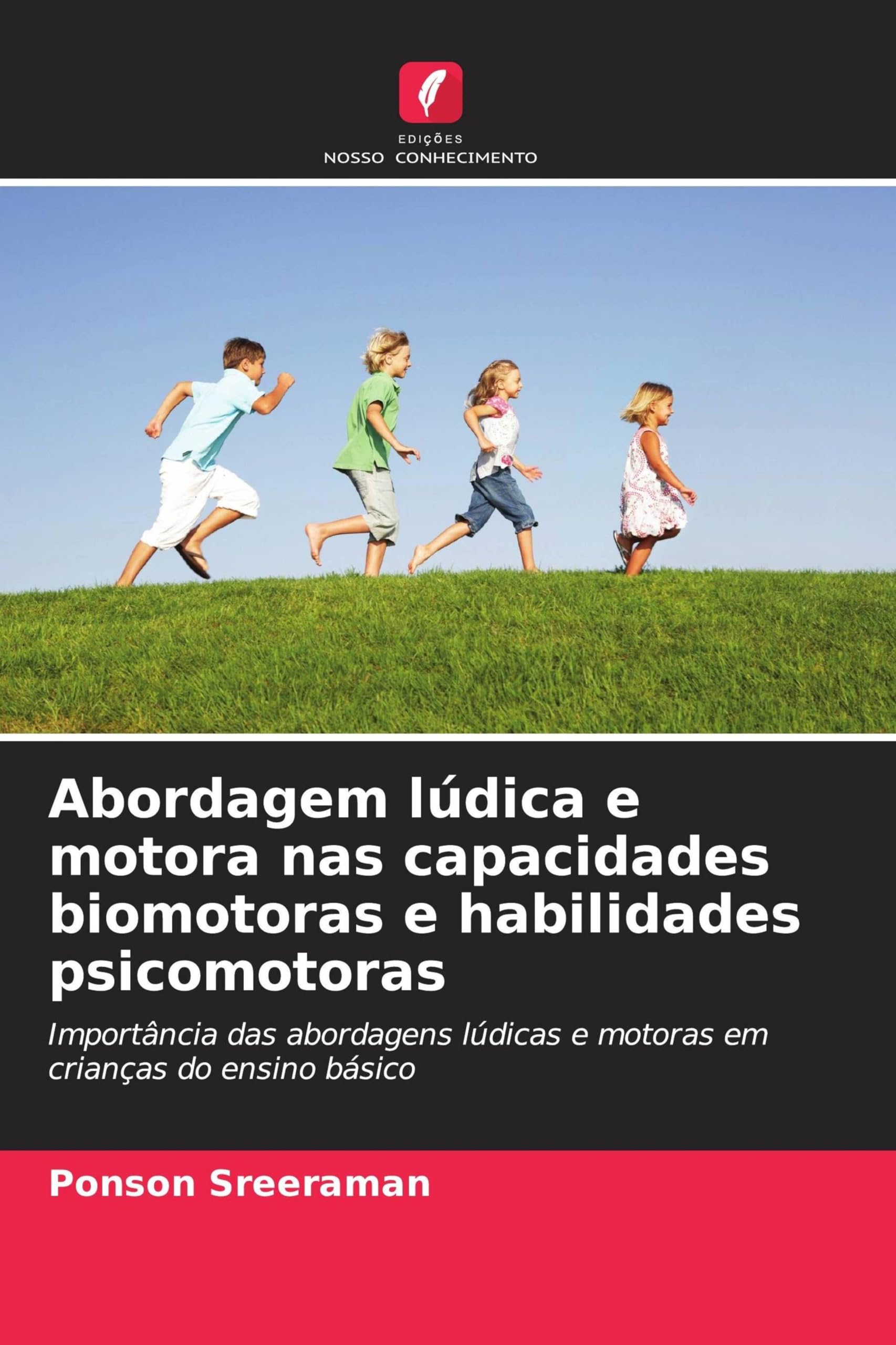 Abordagem lúdica e motora nas capacidades biomotoras e habilidades psicomotoras: Importância das abordagens lúdicas e motoras em crianças do ensino básico