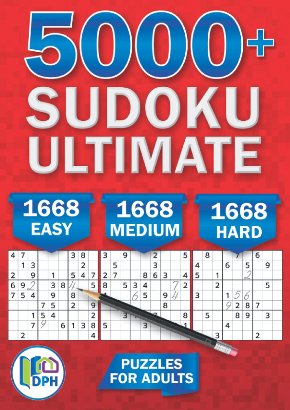 5000+ SUDOKU ULTIMATE: 1668 Easy, 1668 Medium & 1668 Hard Puzzles for Adults