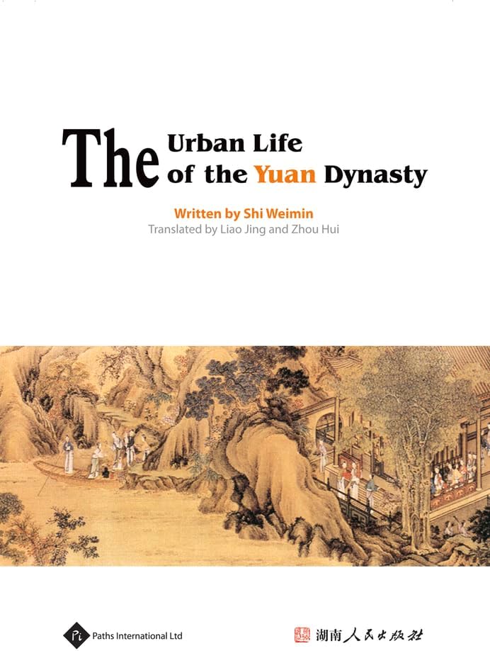The Urban Life of the Yuan Dynasty
