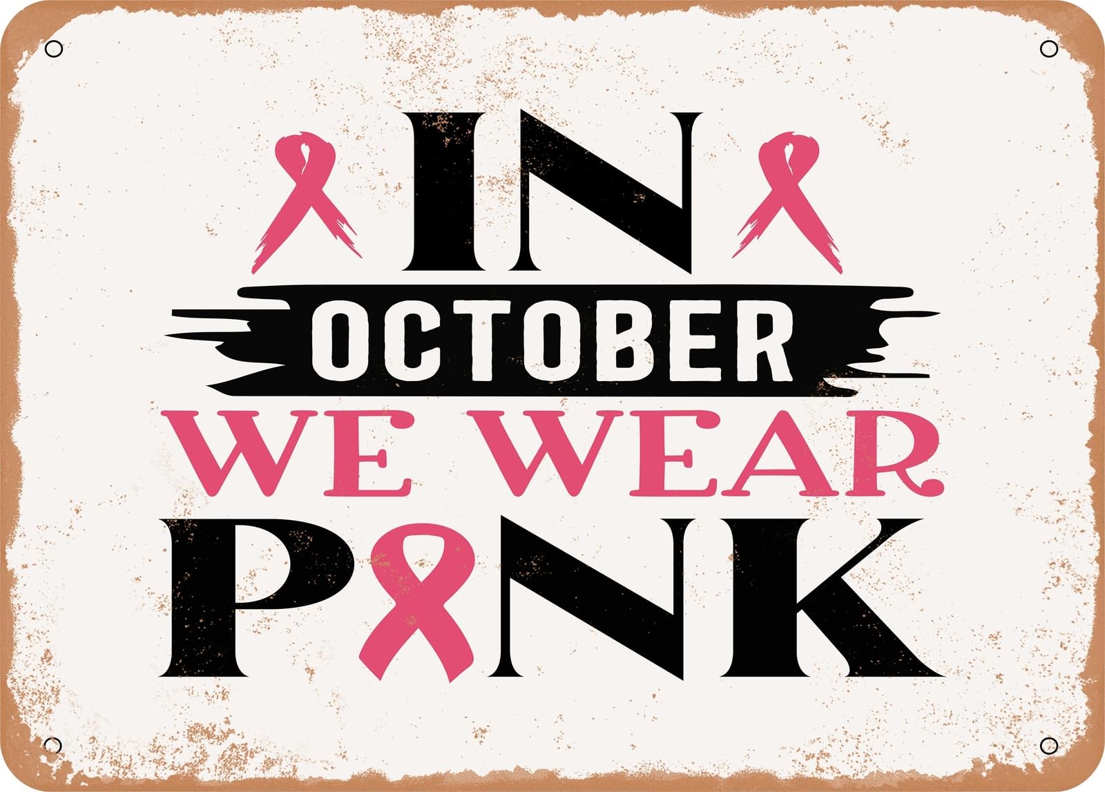 Miaomansenstore Metal Sign - In October We Wear Pink - Vintage Rusty Look Sign Home Decor