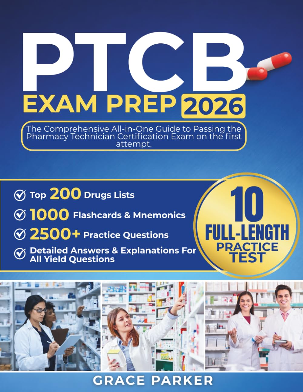 PTCB EXAM PREP: The Comprehensive All-in-One Guide to Passing the Pharmacy Technician Certification Exam on the first attempt