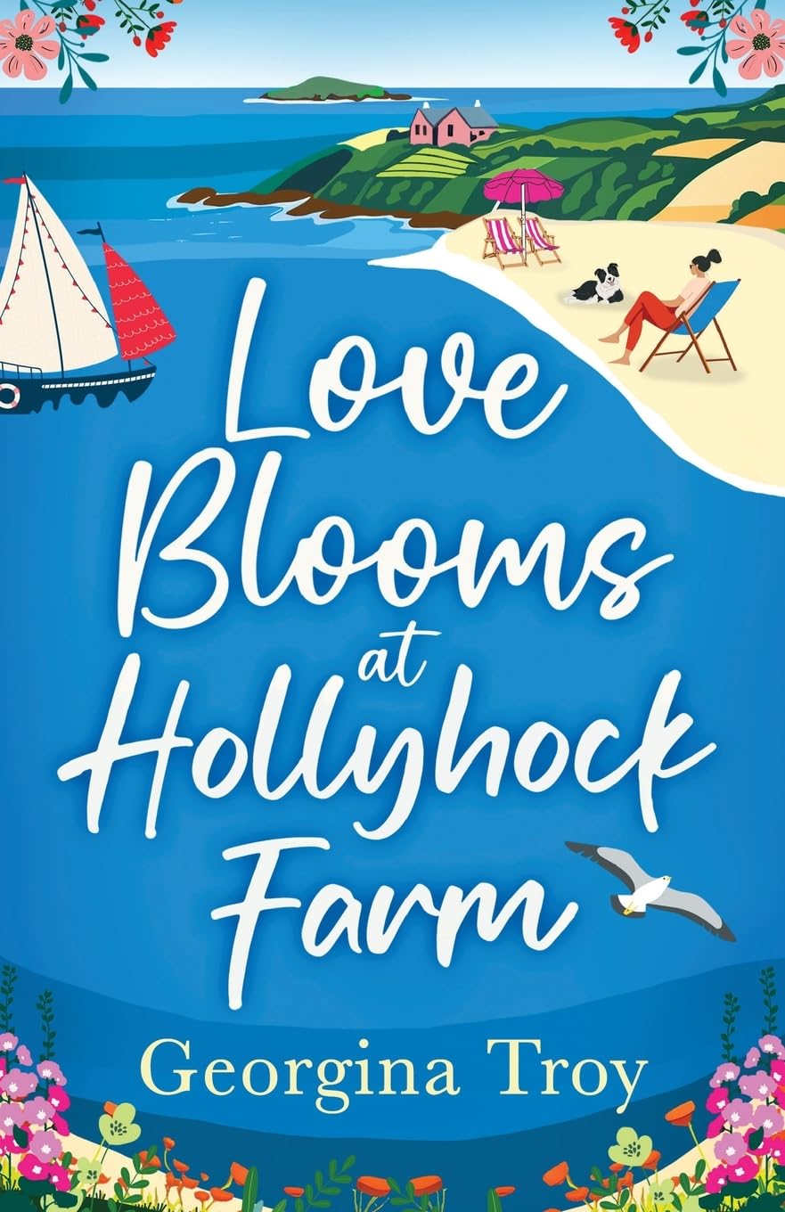 Love Blooms at Hollyhock Farm: An idyllic, beautifully uplifting story by Georgina Troy