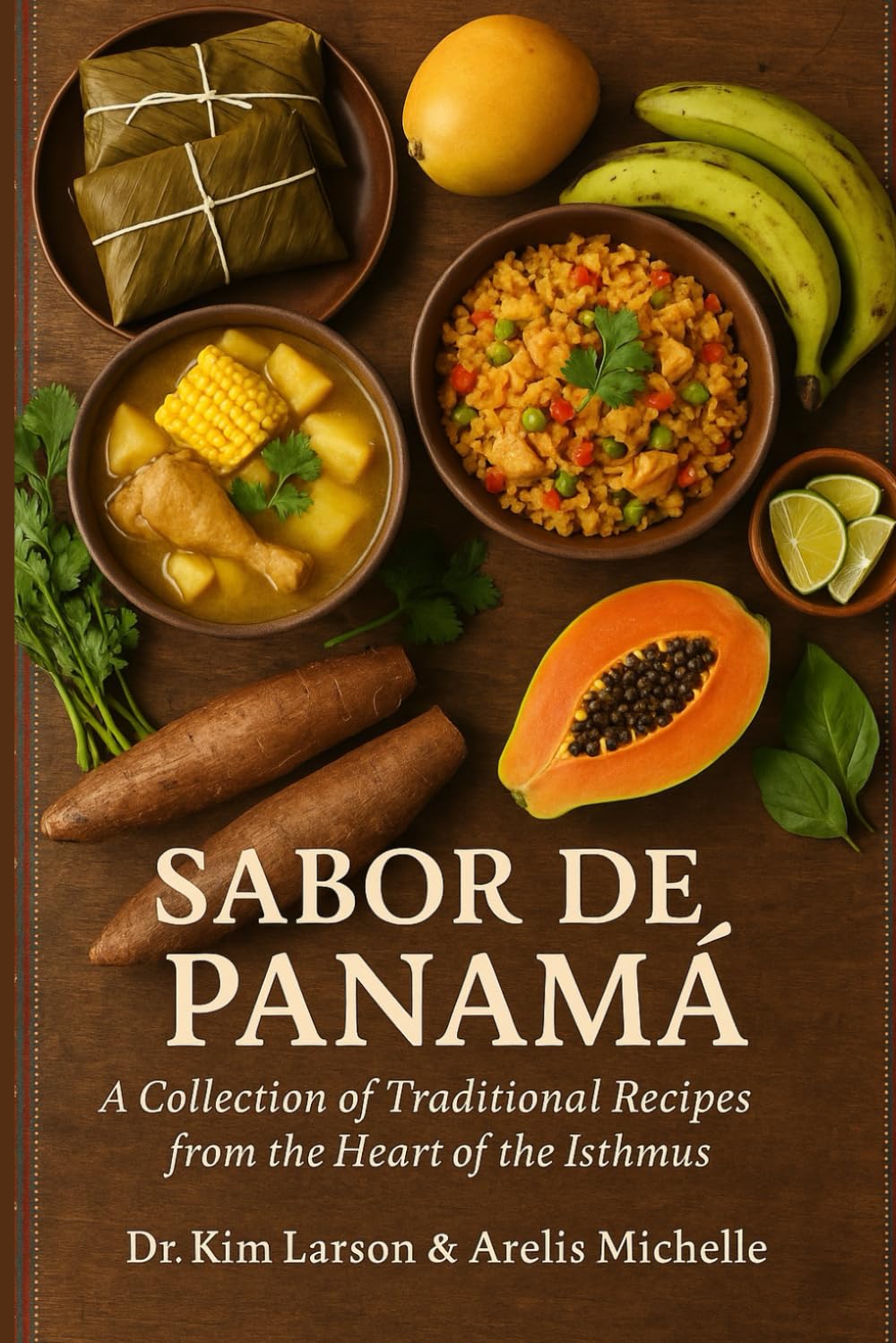 Sabor de Panamá: A Collection of Traditional Recipes from the Heart of the Isthmus
