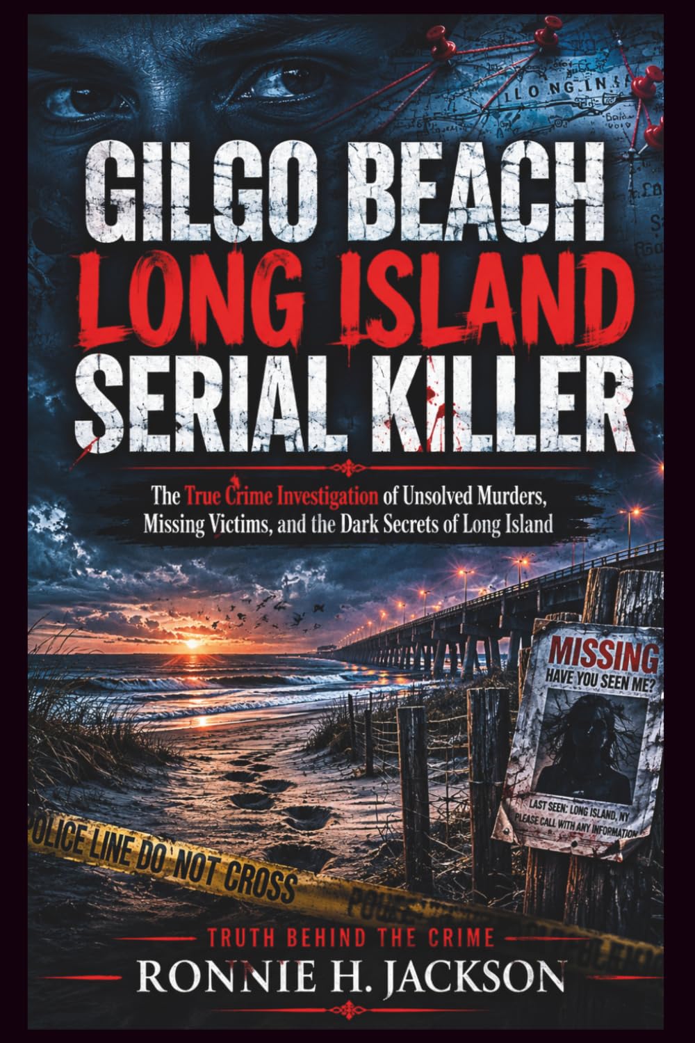 GILGO BEACH LONG ISLAND SERIAL KILLER: The True Crime Investigation of Unsolved Murders, Missing Victims, and the Dark Secrets of Long Island (Truth Behind the Crime)