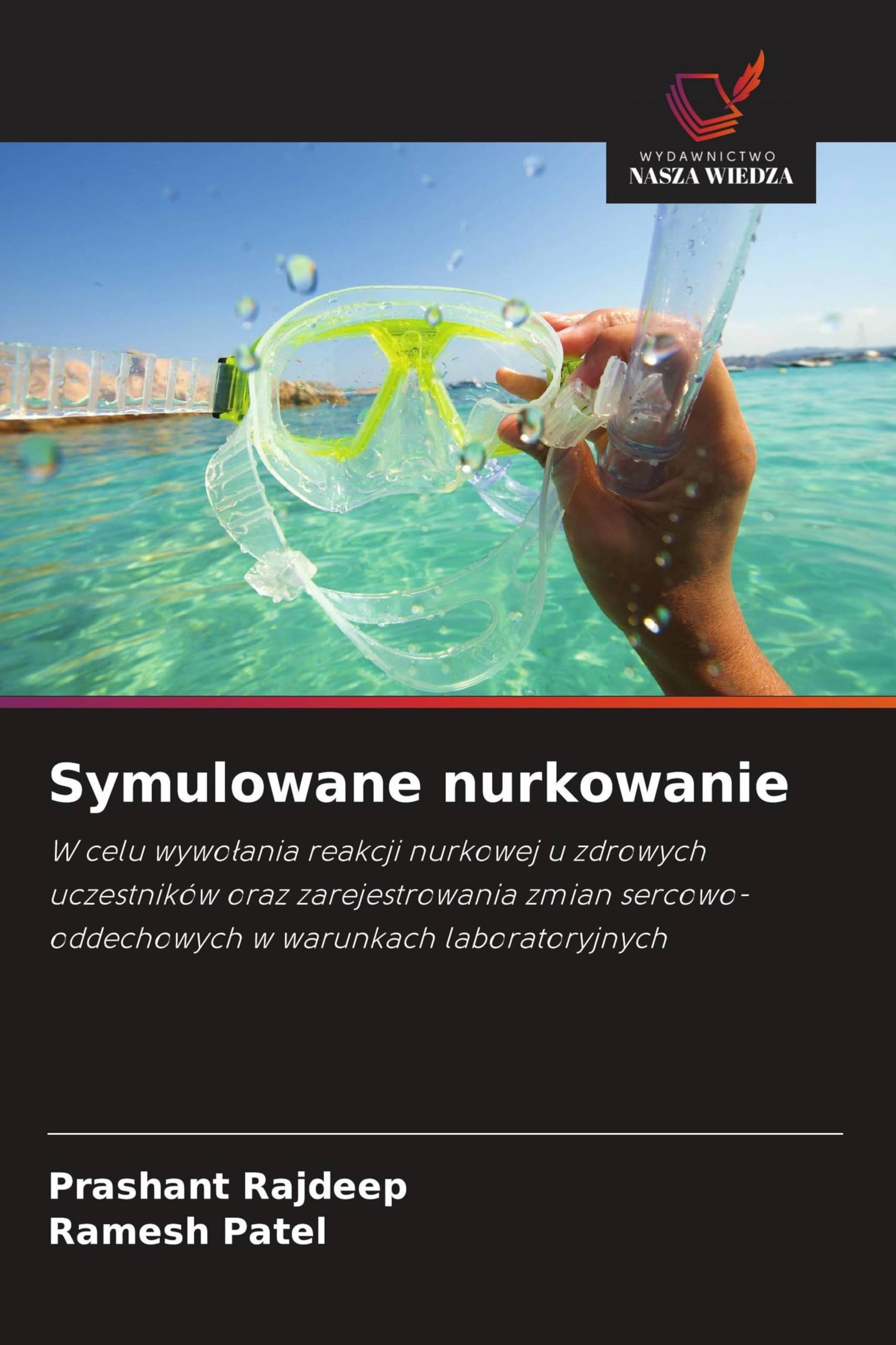 Symulowane nurkowanie: W celu wywo¿ania reakcji nurkowej u zdrowych uczestników oraz zarejestrowania zmian sercowo-oddechowych w warunkach laboratoryjnych