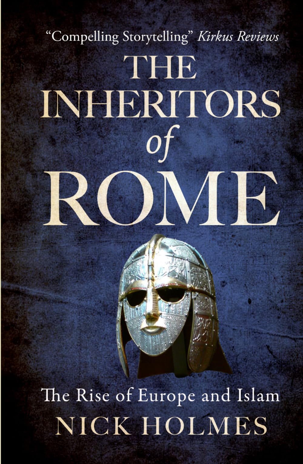 The Inheritors of Rome: The Rise of Europe and Islam (The Fall of the Roman Empire)