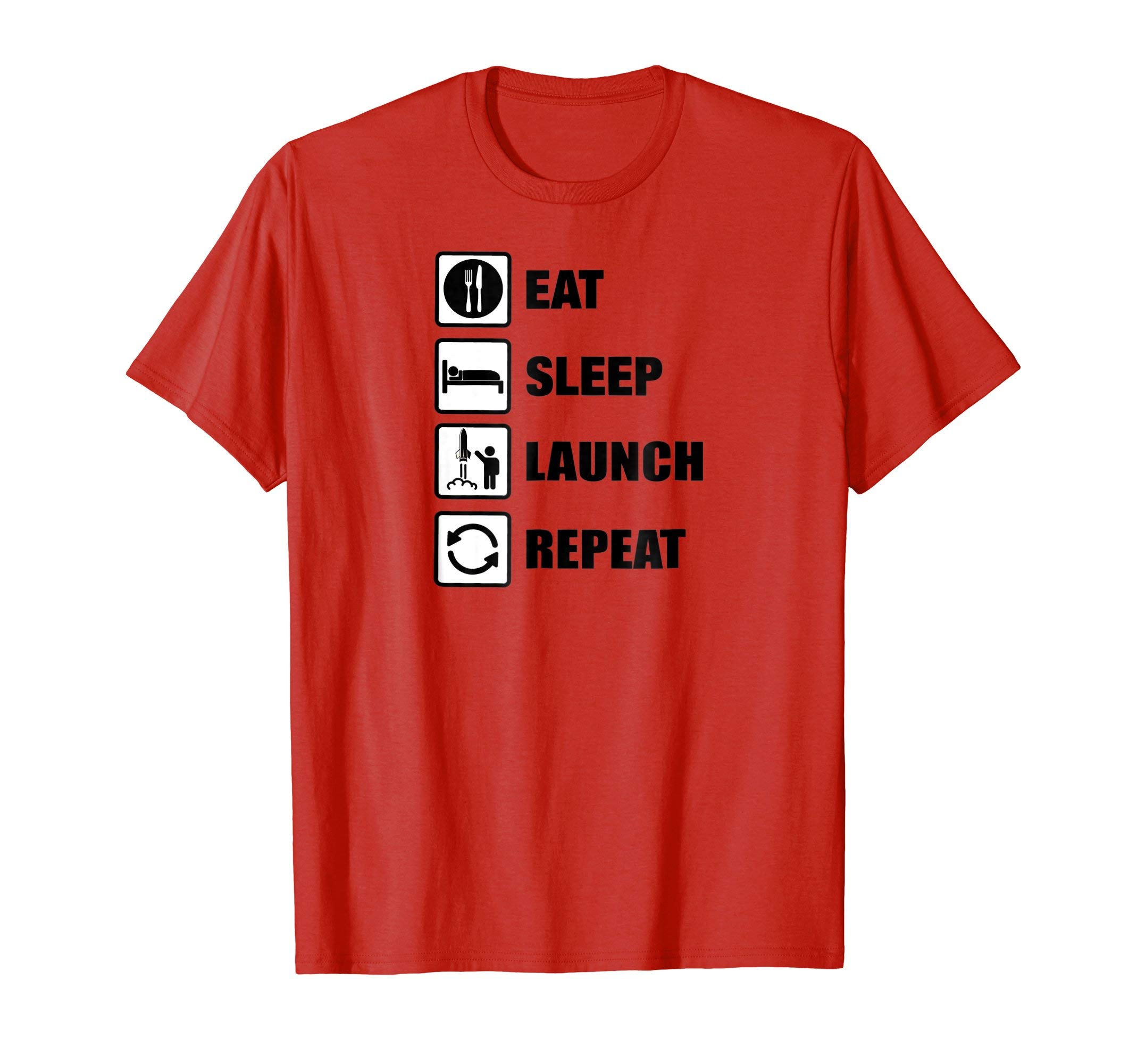Eat Sleep Launch (Rockets) Repeat T-Shirt