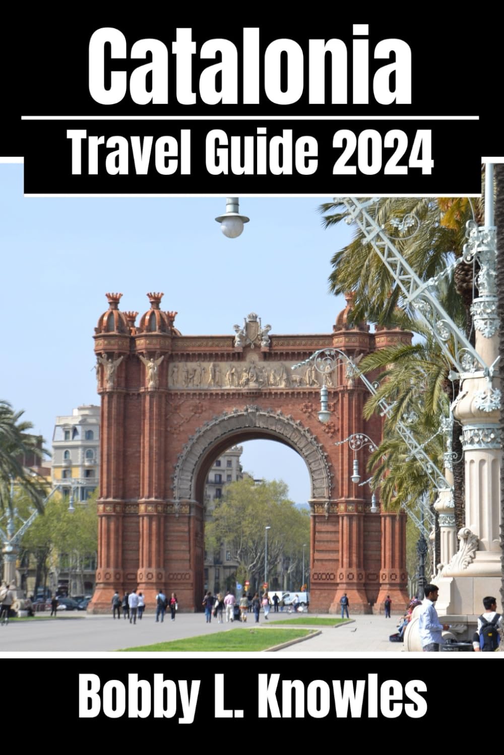 Catalonia Travel Guide 2024: Everything you need to know, When to go, what to see, and what to do in Catalonia's vibrant destinations - Your 2024 travel companion