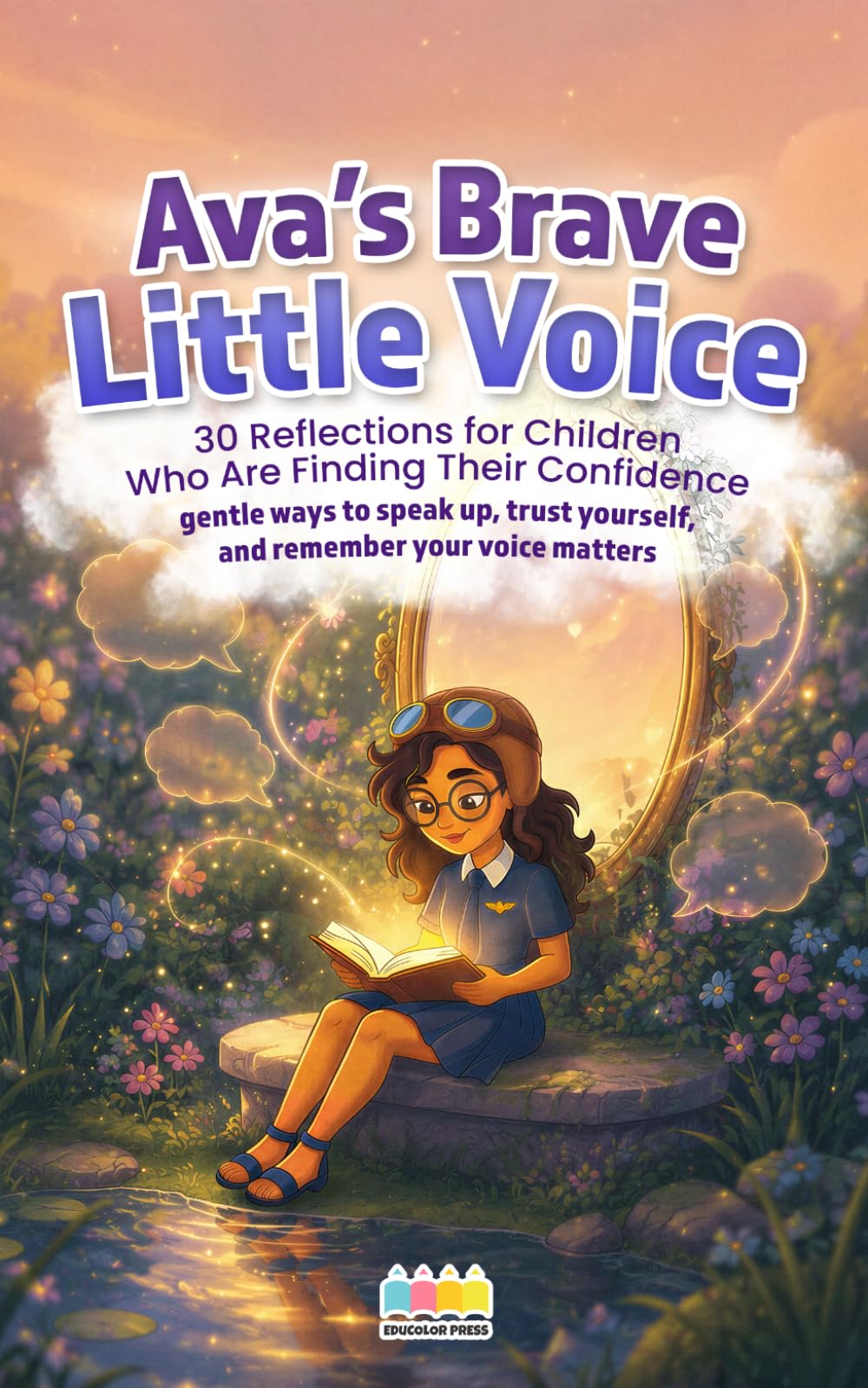 Ava’s Brave Little Voice: 30 Reflections for Children Who Are Finding Their Confidence (Mindful Reflections with Ava)