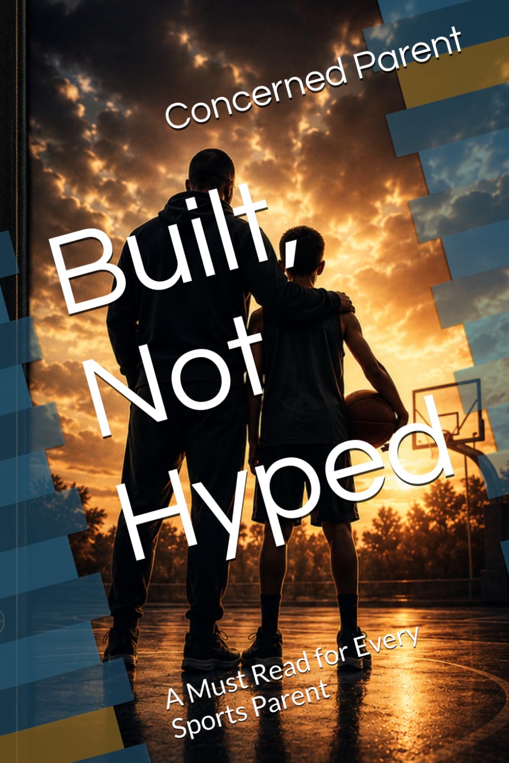 Built, Not Hyped: A Must Read for Every Sports Parent
