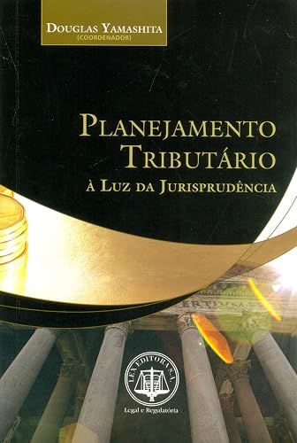 Planejamento Tributário. À Luz da Jurisprudência