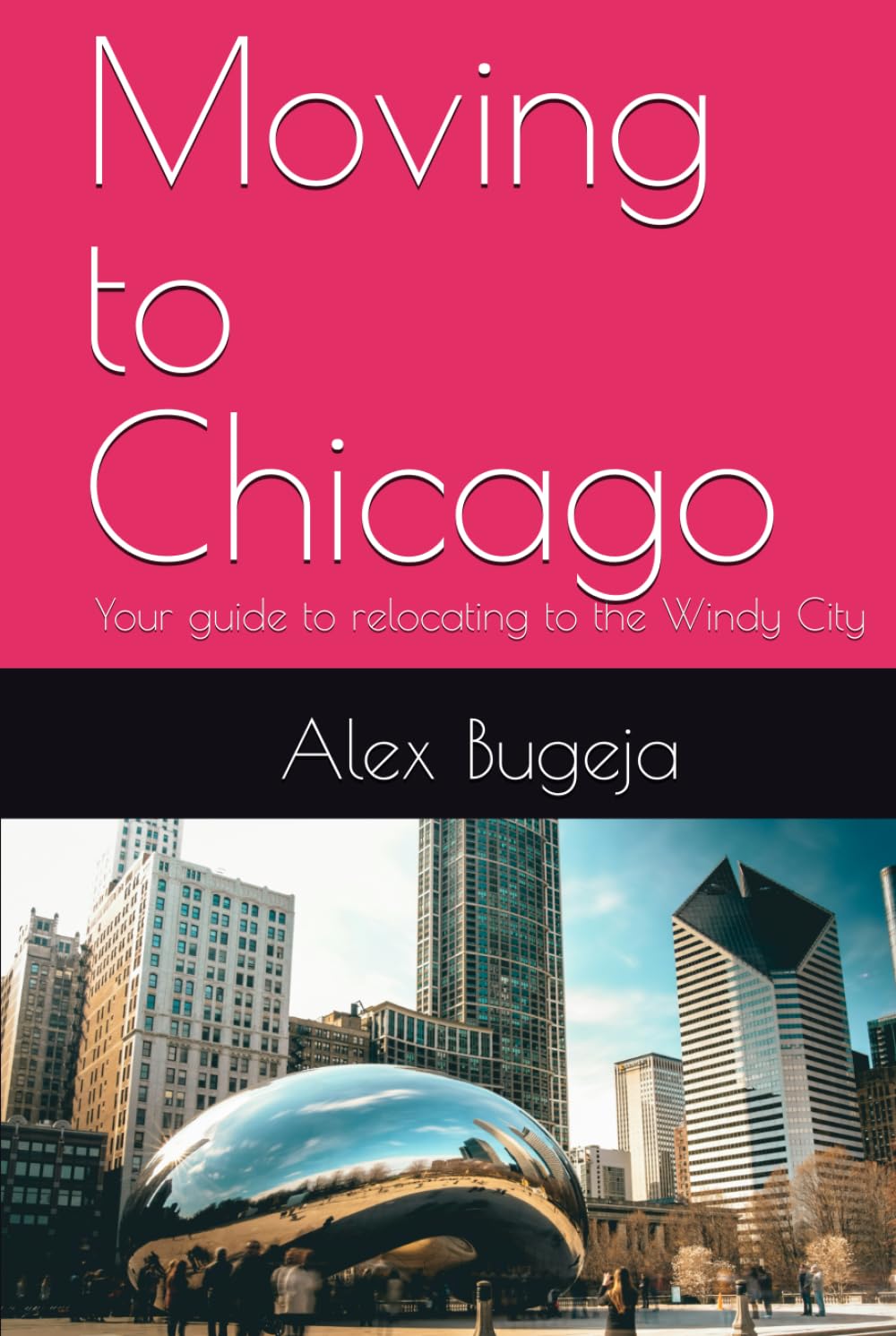 Moving to Chicago: Your guide to relocating to the Windy City