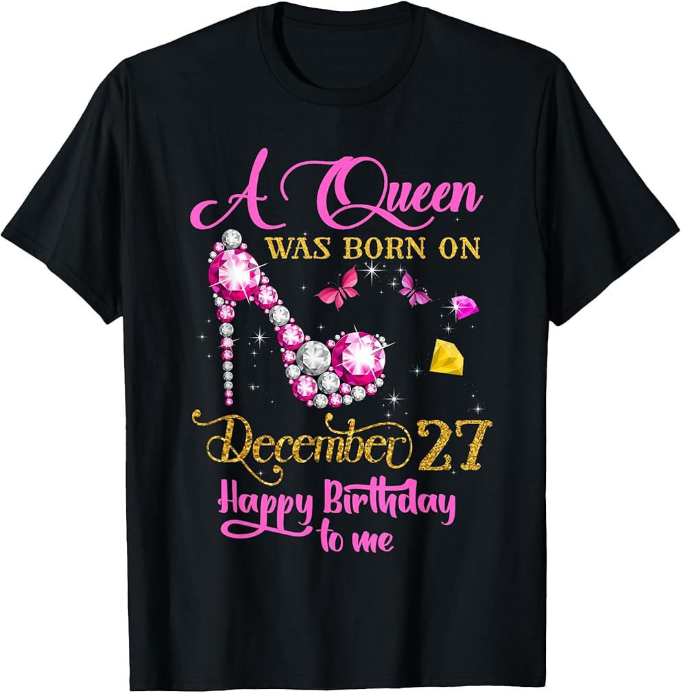 A Queen was Born on December 27, 27th December Birthday T-Shirt