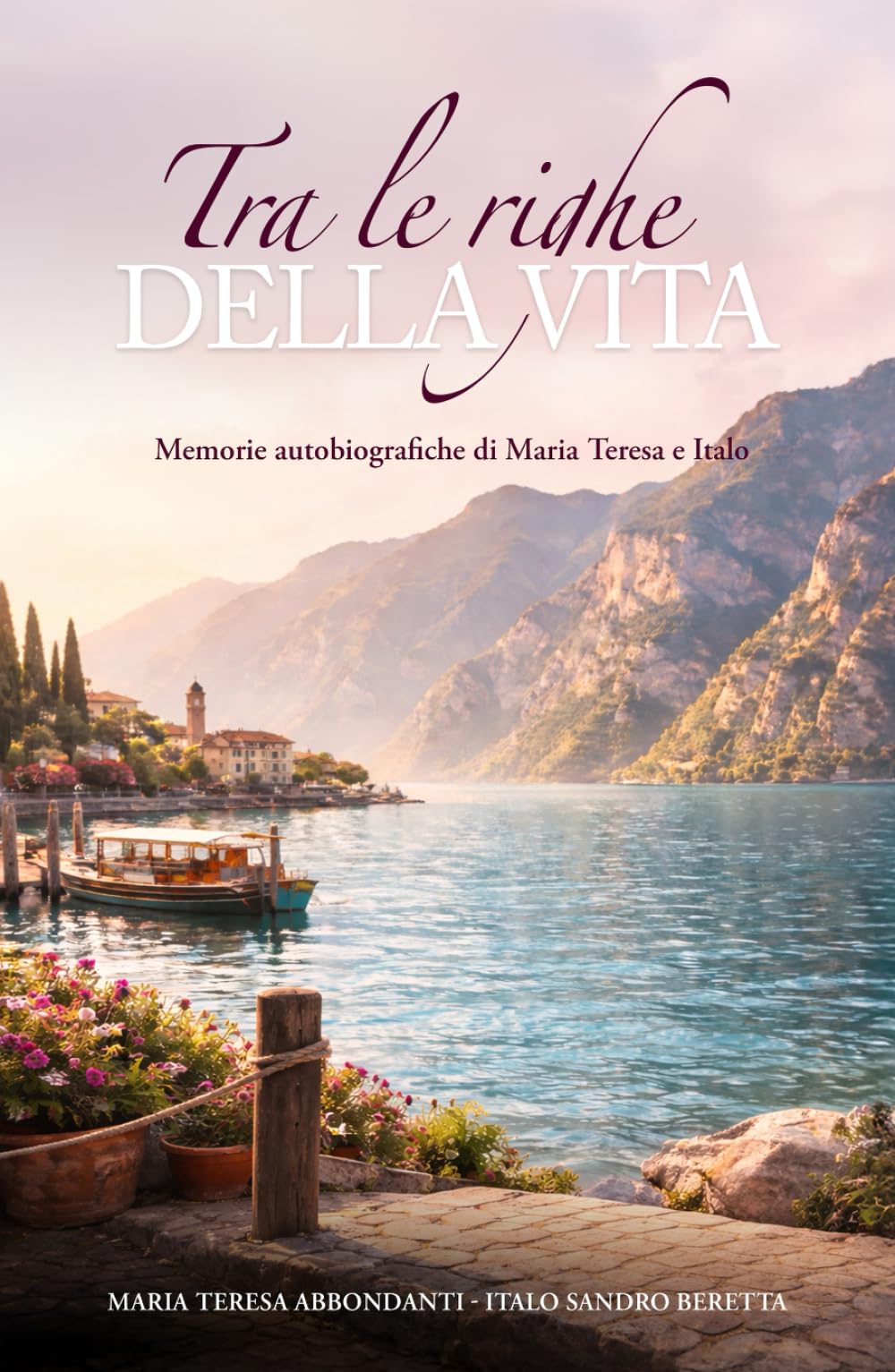 TRA LE RIGHE DELLA VITA: Memorie autobiografiche di Maria Teresa e Italo
