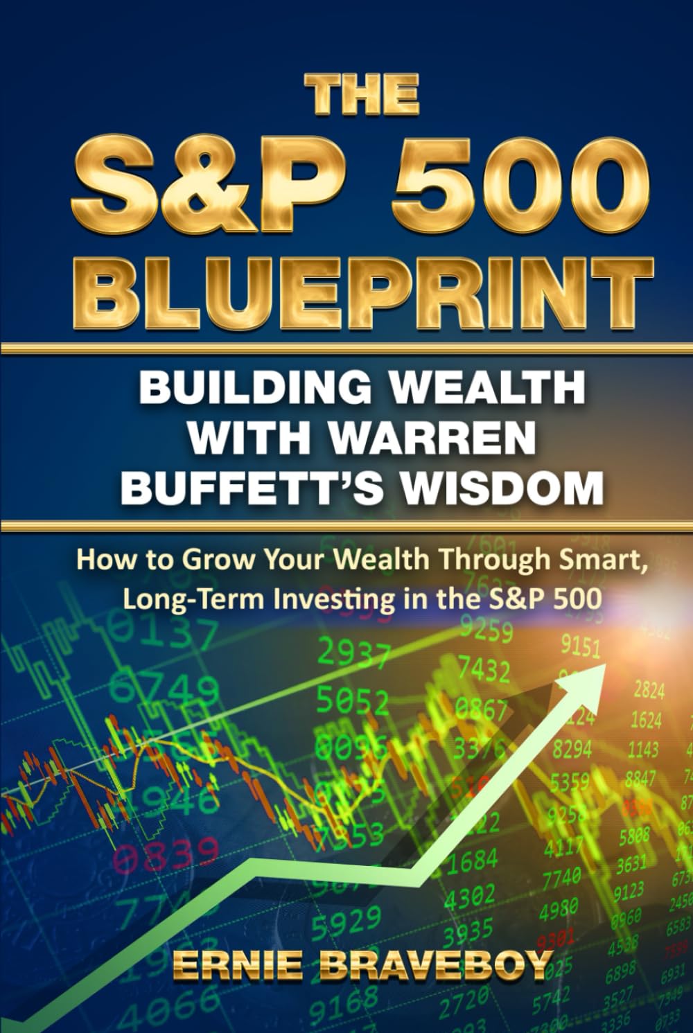 The S&P 500 Blueprint Building Wealth with Warren Buffett’s Wisdom: The S&P 500 Blueprint Building Wealth with Warren Buffett’s Wisdom