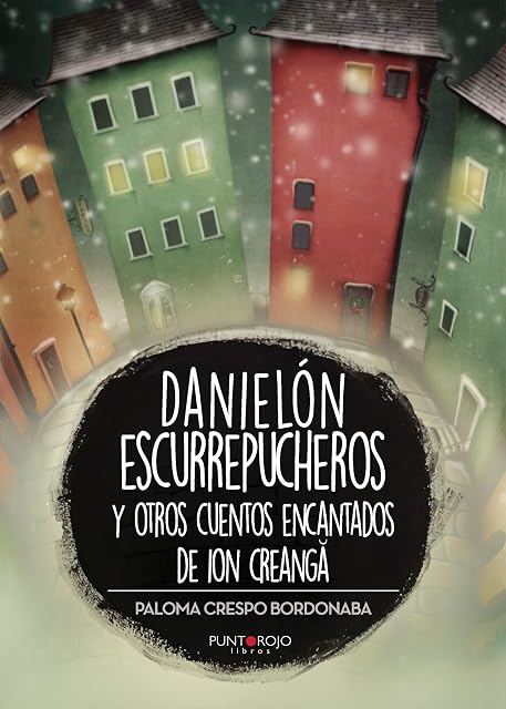 Portada de Danielón escurrepucheros y otros cuentos encantados de Ion Creanga