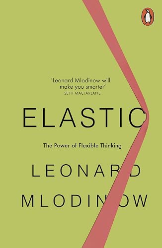 Elastic: Flexible Thinking in a Constantly Changing World