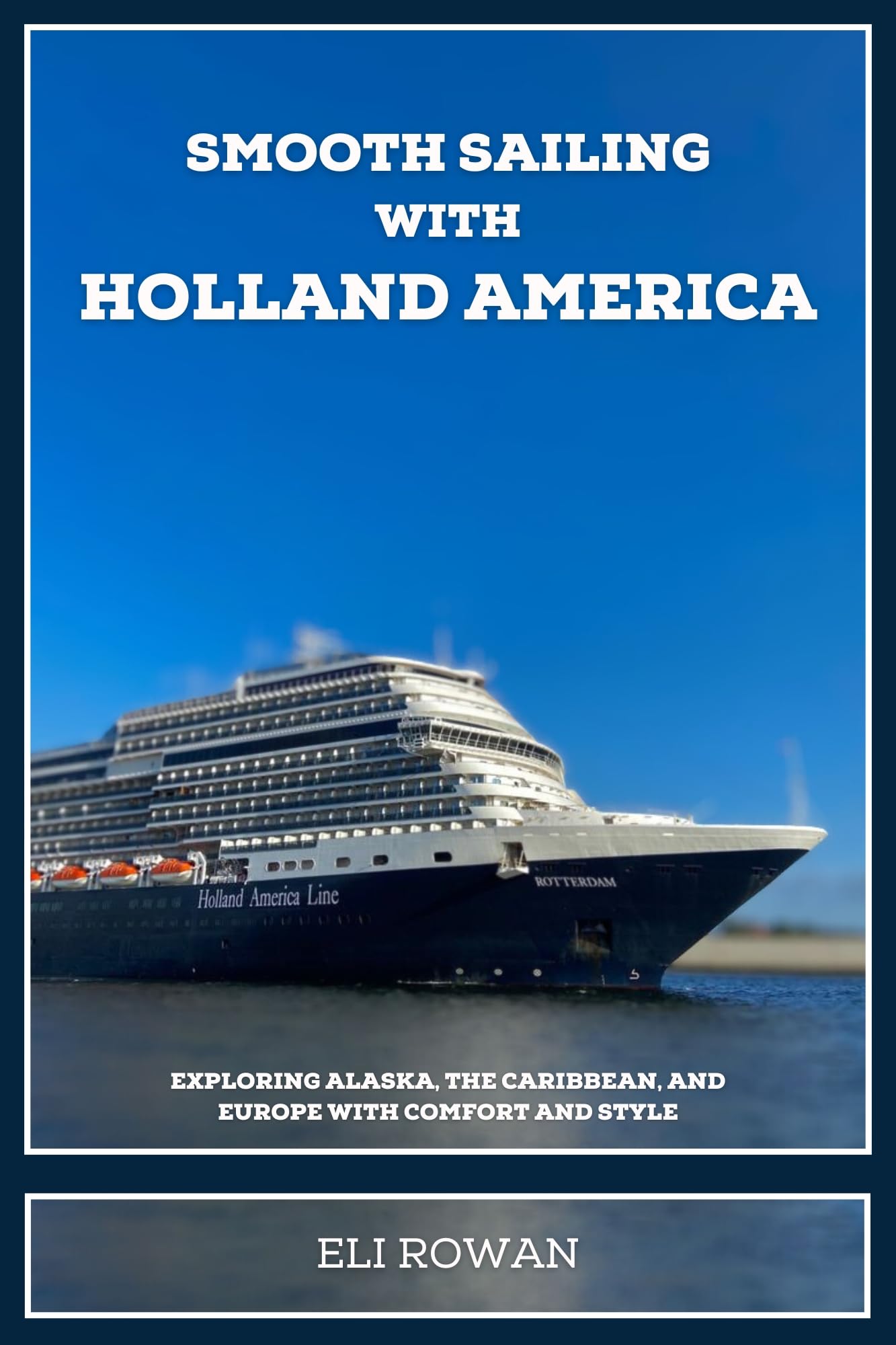 Smooth Sailing With Holland America: Exploring Alaska, the Caribbean, and Europe with Comfort and Style