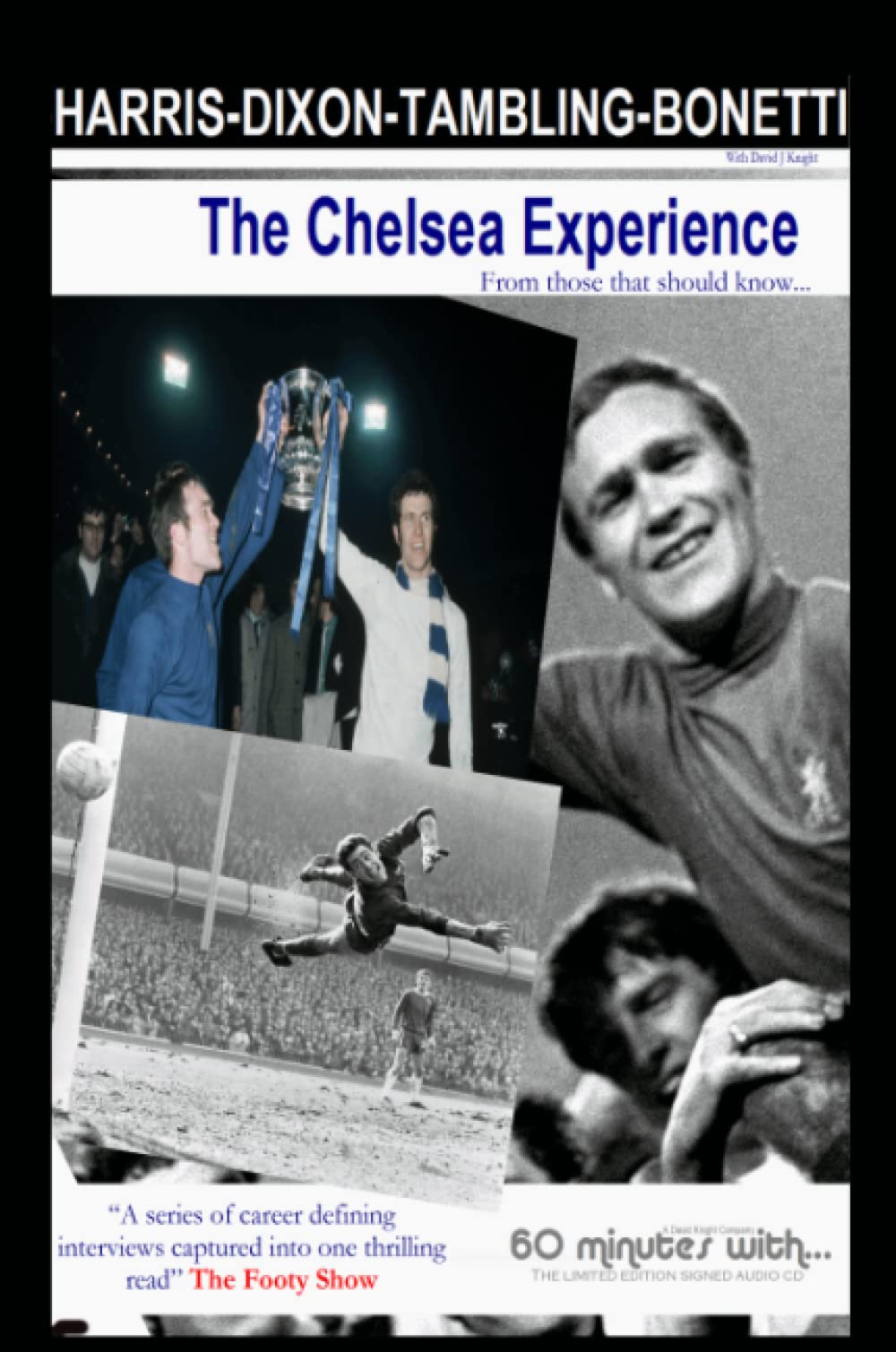 The Chelsea experience - Ron Harris,Peter Bonetti,Kerry Dixon,Bobby Tambling