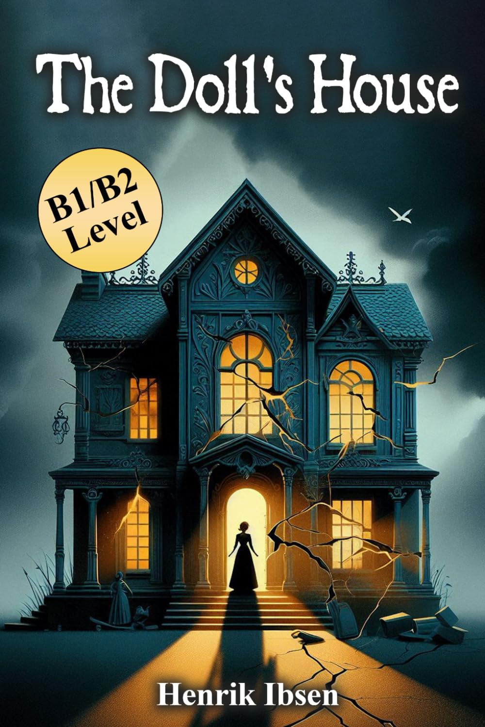 The Doll’s House: Henrik Ibsen’s Classic Novel in B1/B2 Modern English