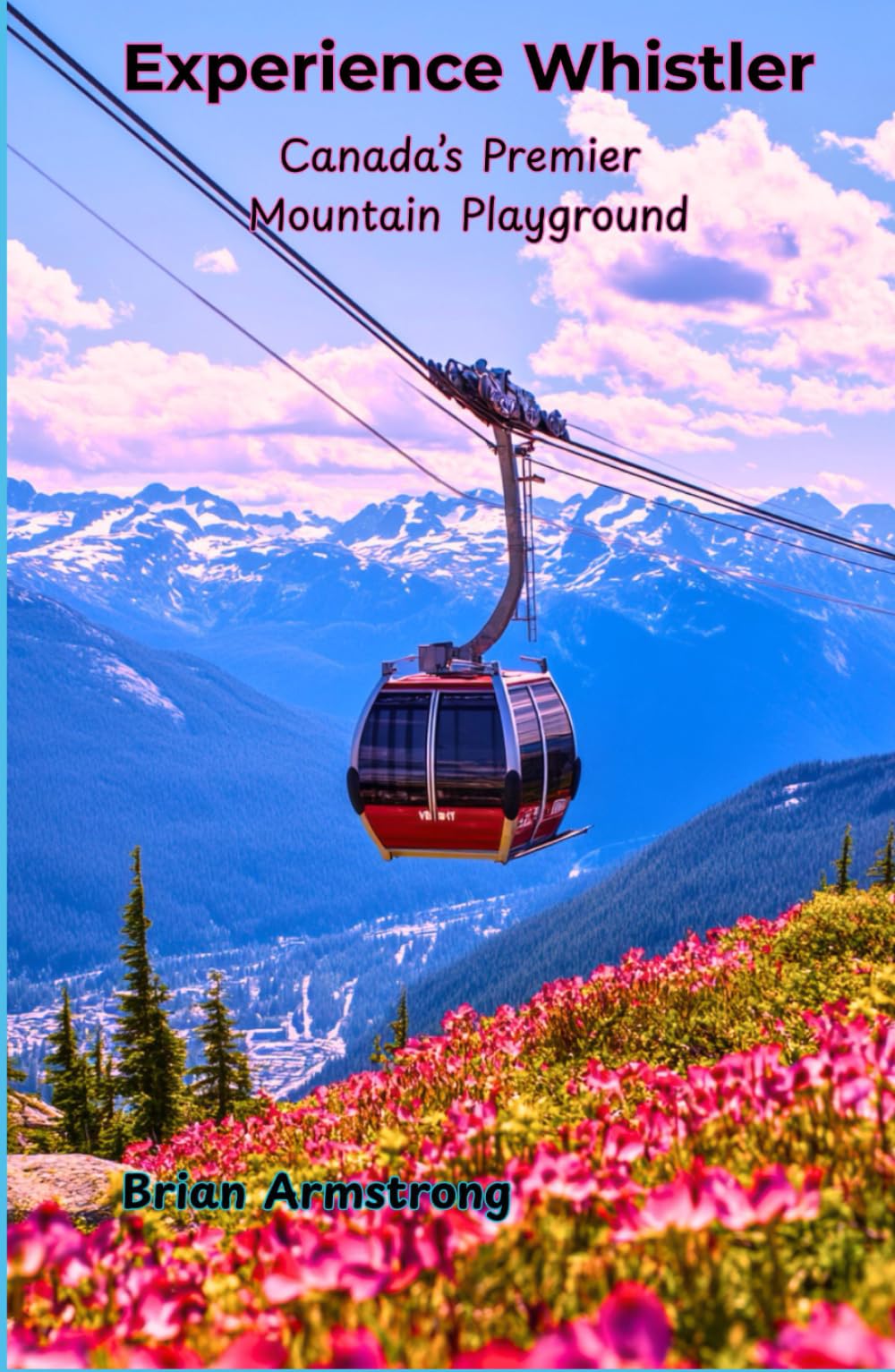 Experience Whistler: Canada’s Premier Mountain Playground