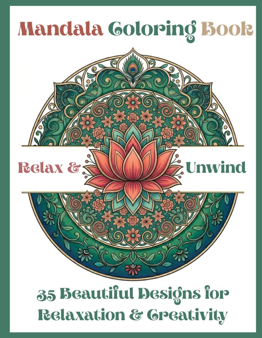 Mandala Coloring Book: Relax & Unwind: 35 Beautiful Designs for Relaxation & Creativity