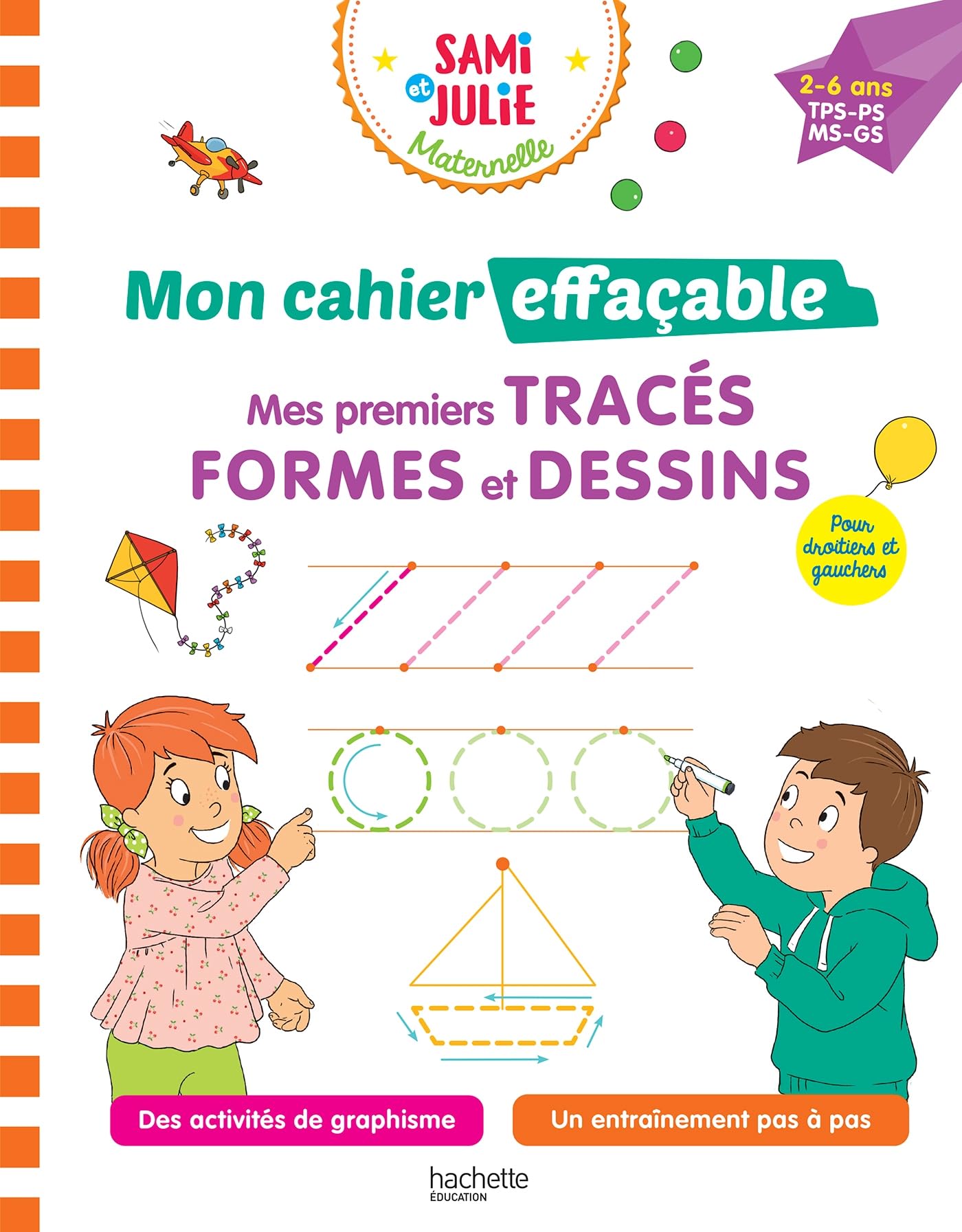 Sami et Julie Maternelle - Mon cahier effaçable - Mes premiers tracés, formes et dessins (2-6 ans): TPS-PS-MS-GS