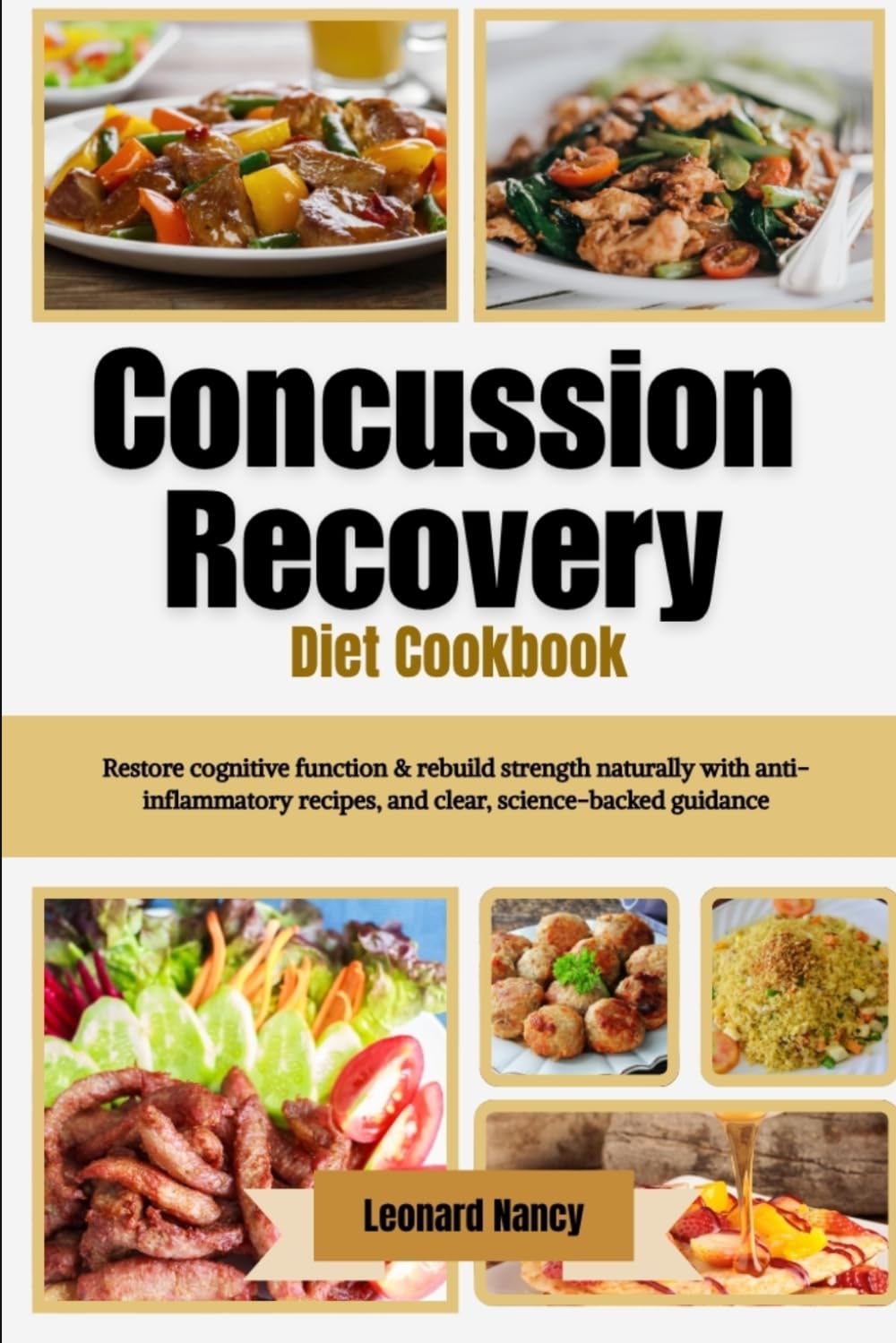 Concussion Recovery Diet Cookbook: Restore cognitive function & rebuild strength naturally with anti-inflammatory recipes, and clear, science-backed guidance