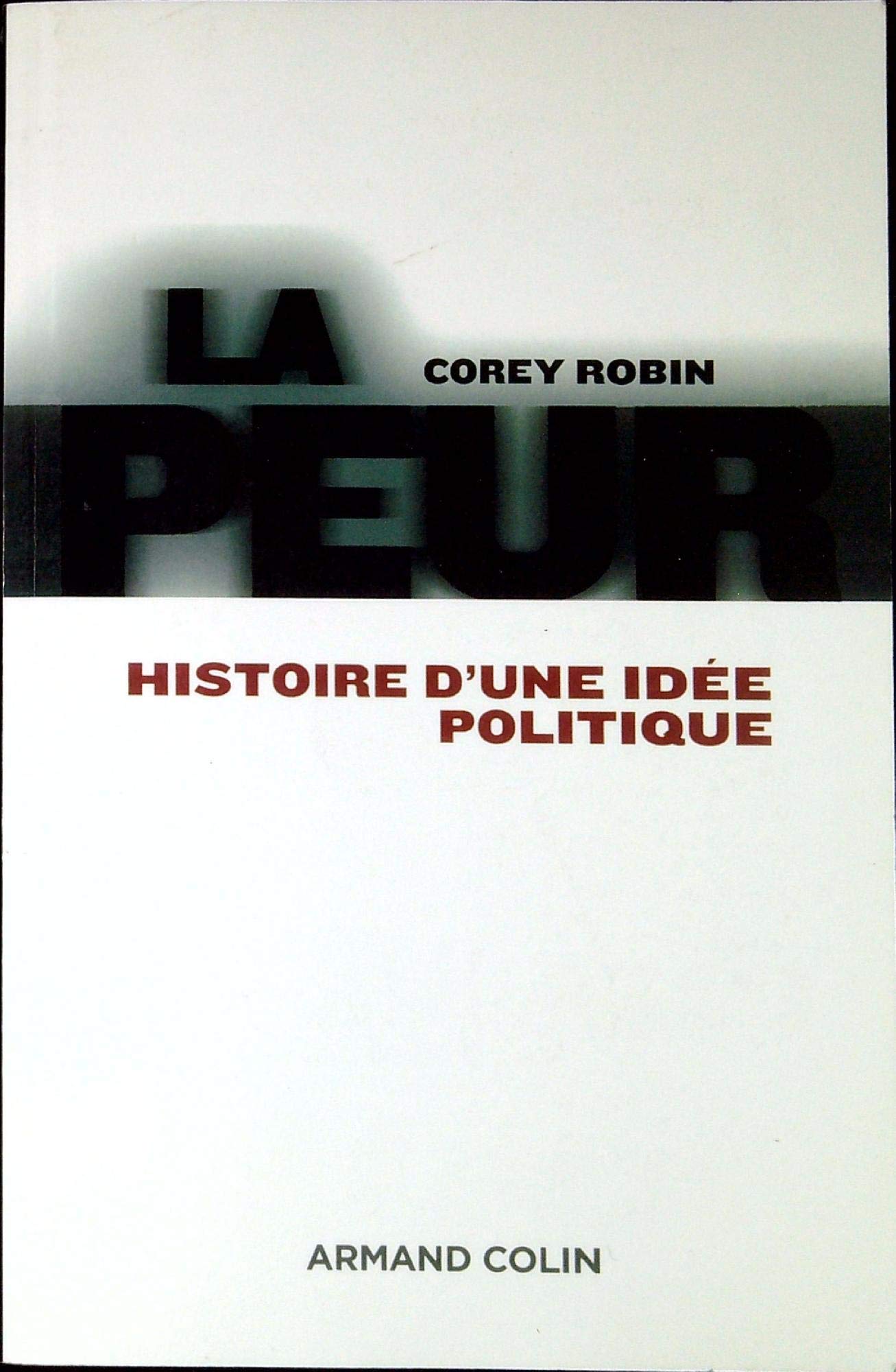 La peur - Histoire d'une idée politique: Histoire d'une idée politique