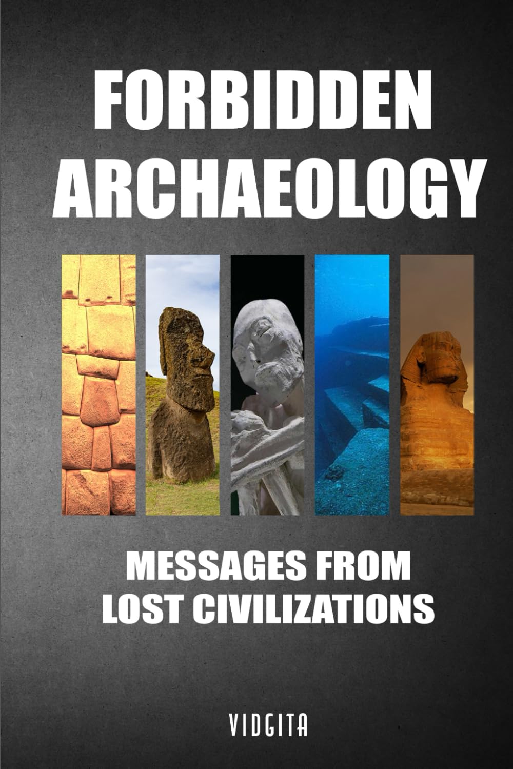 FORBIDDEN ARCHAEOLOGY (English version): MESSAGES FROM LOST CIVILIZATIONS