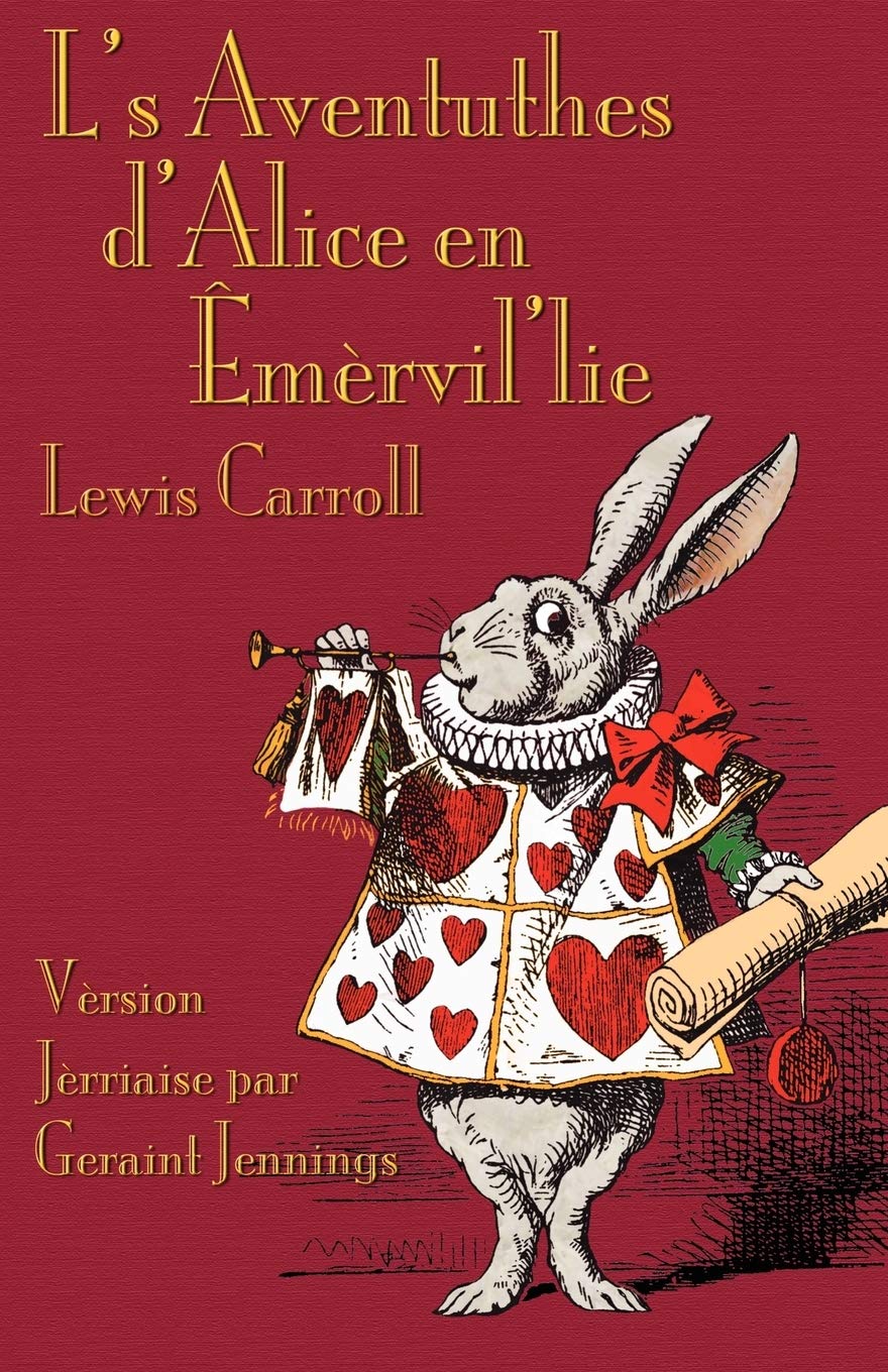 L's aventuthes d'Alice en Êmèrvillie / Alice's Adventures in Wonderland in Jèrriais