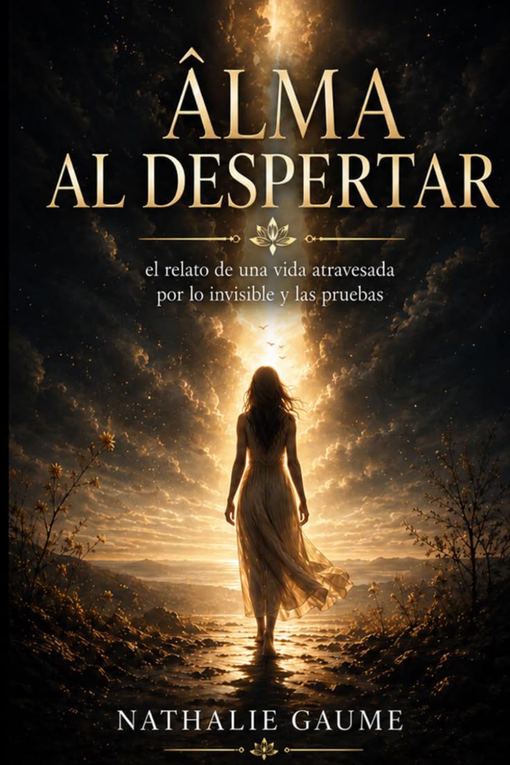 ALMA EN PIE: La historia de una vida marcada por lo invisible y las pruebas de la vida