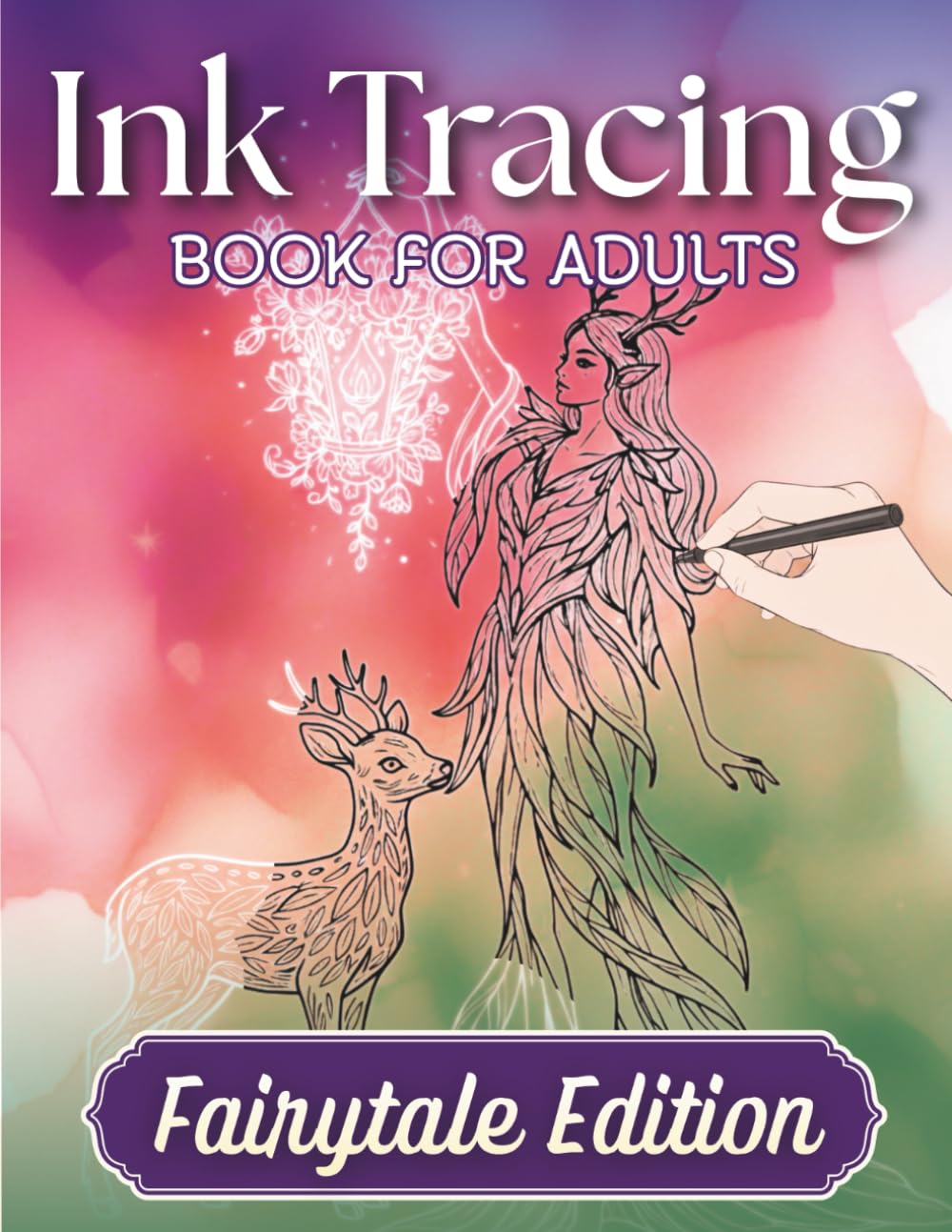 Ink Tracing Book for Adults - Fairytale Edition: Magical Reverse Coloring Book - Trace the White Lines with a Black Pen to Reveal Enchanted Fairytale Scenes