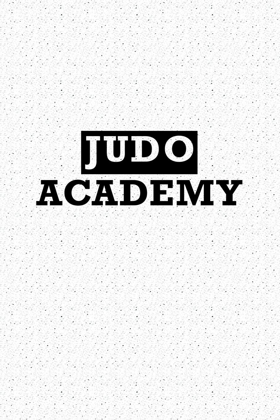 Judo Academy: A 6x9 Inch Matte Softcover Journal Notebook with 120 Blank Lined Pages