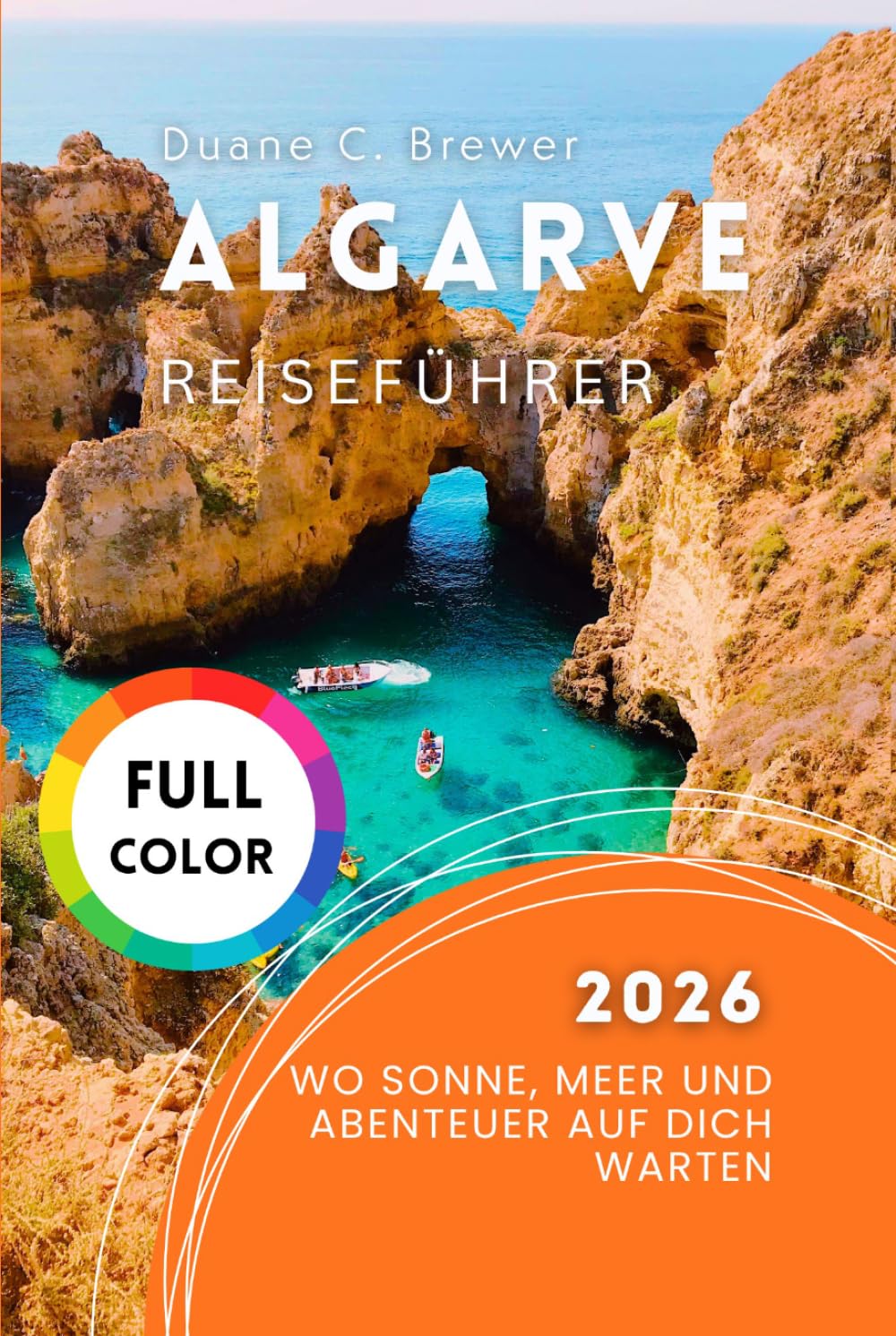 Algarve Reiseführer 2026: Wo Sonne, Meer und Abenteuer auf dich warten (German Edition)      Hardcover – March 25, 2026