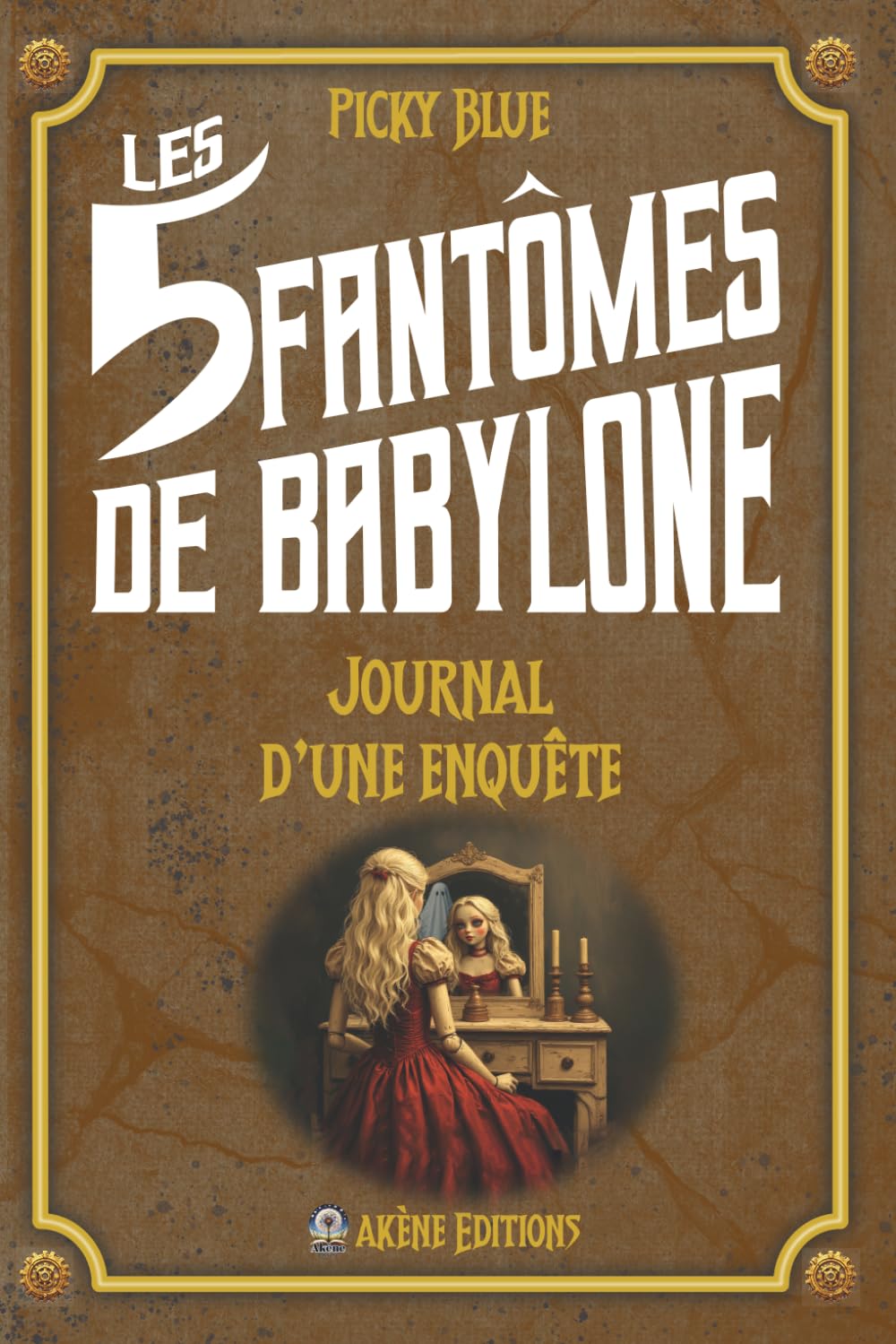 Les 5 fantômes de Babylone: Journal d'une enquête
