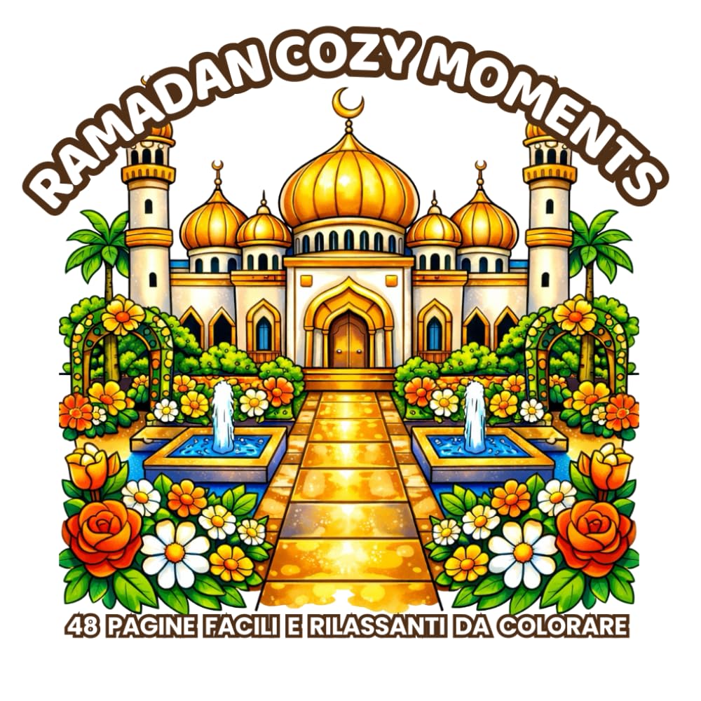 Ramadan Cozy Moments: ibro da Colorare Ramadan Carino e Rilassante per Bambini e Adulti con Disegni Grandi e Facili, Moschee, Lanterne e Scene Spirituali Accoglienti