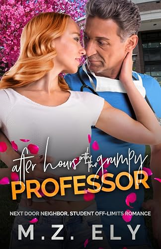 After Hours with the Grumpy Professor: Next Door Neighbor, Student Off-Limits Romance