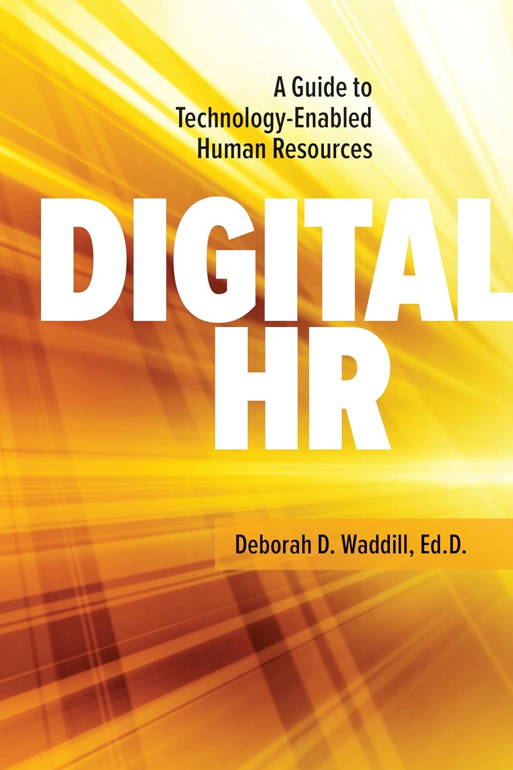 Digital HR: A Guide to Technology-Enabled Human Resources