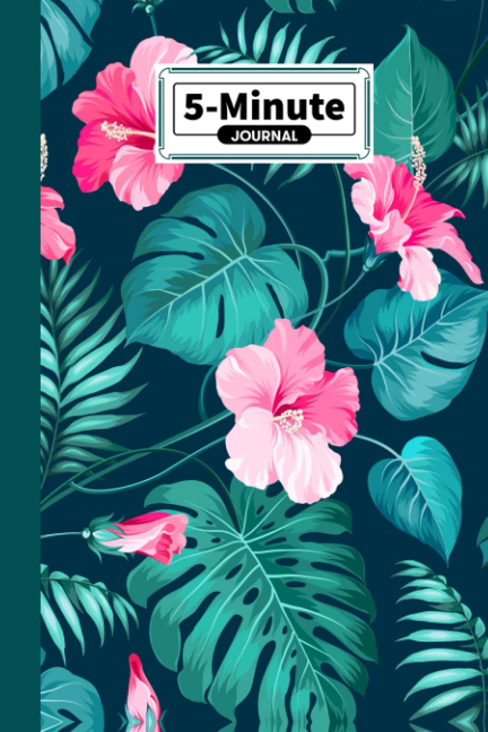 Five Minute Journal: tropical flowers 5 Minute Journal For Practicing Gratitude, Mindfulness and Accomplishing Goals, 120 Pages, Size 6" x 9" Design By Samuel Pendyala