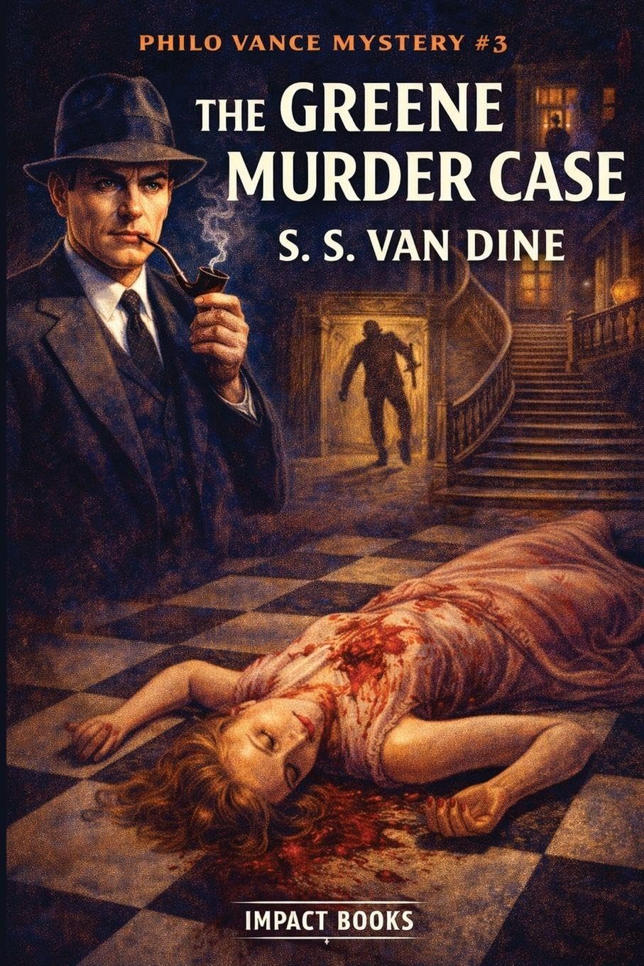 The Greene Murder Case: An Impact Book: 3 (Philo Vance Mystery)