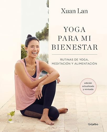Yoga para mi bienestar (edición actualizada): Rutinas de alimentación, meditación y yoga (Bienestar, salud y vida sana)