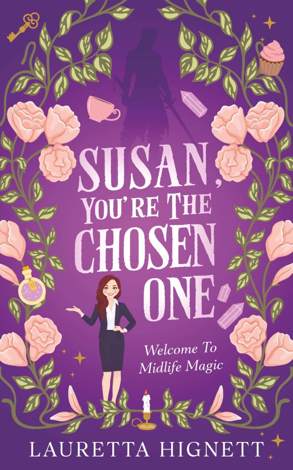Susan, You're The Chosen One: Welcome To Midlife Magic: Book One: 1