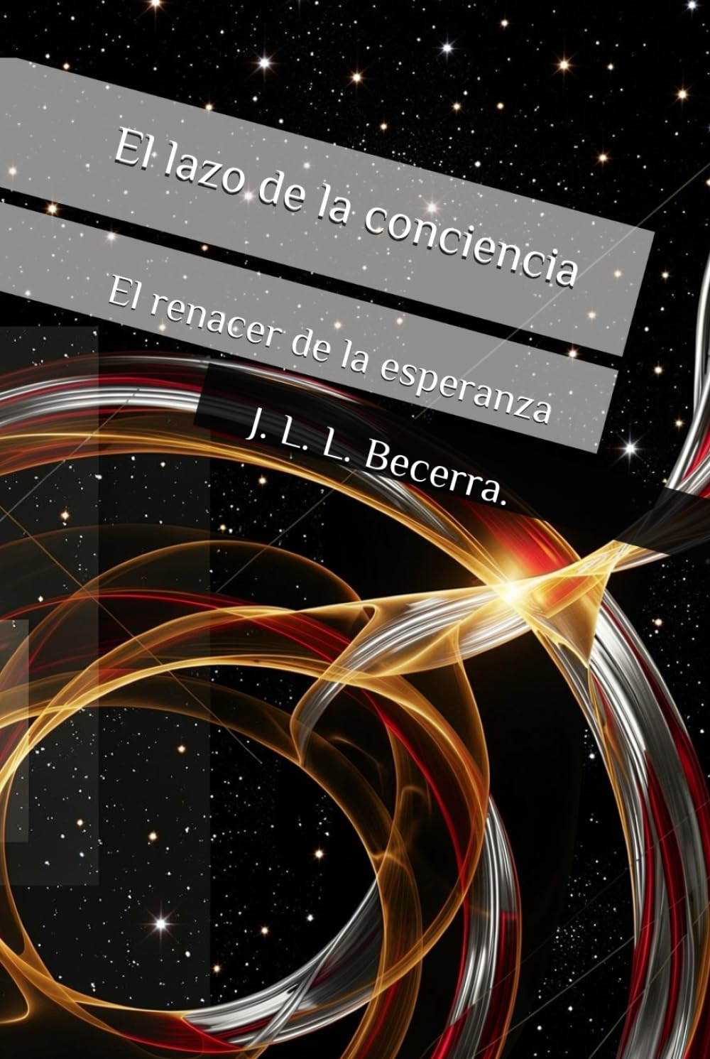 El renacer de la esperanza (El lazo de la conciencia)