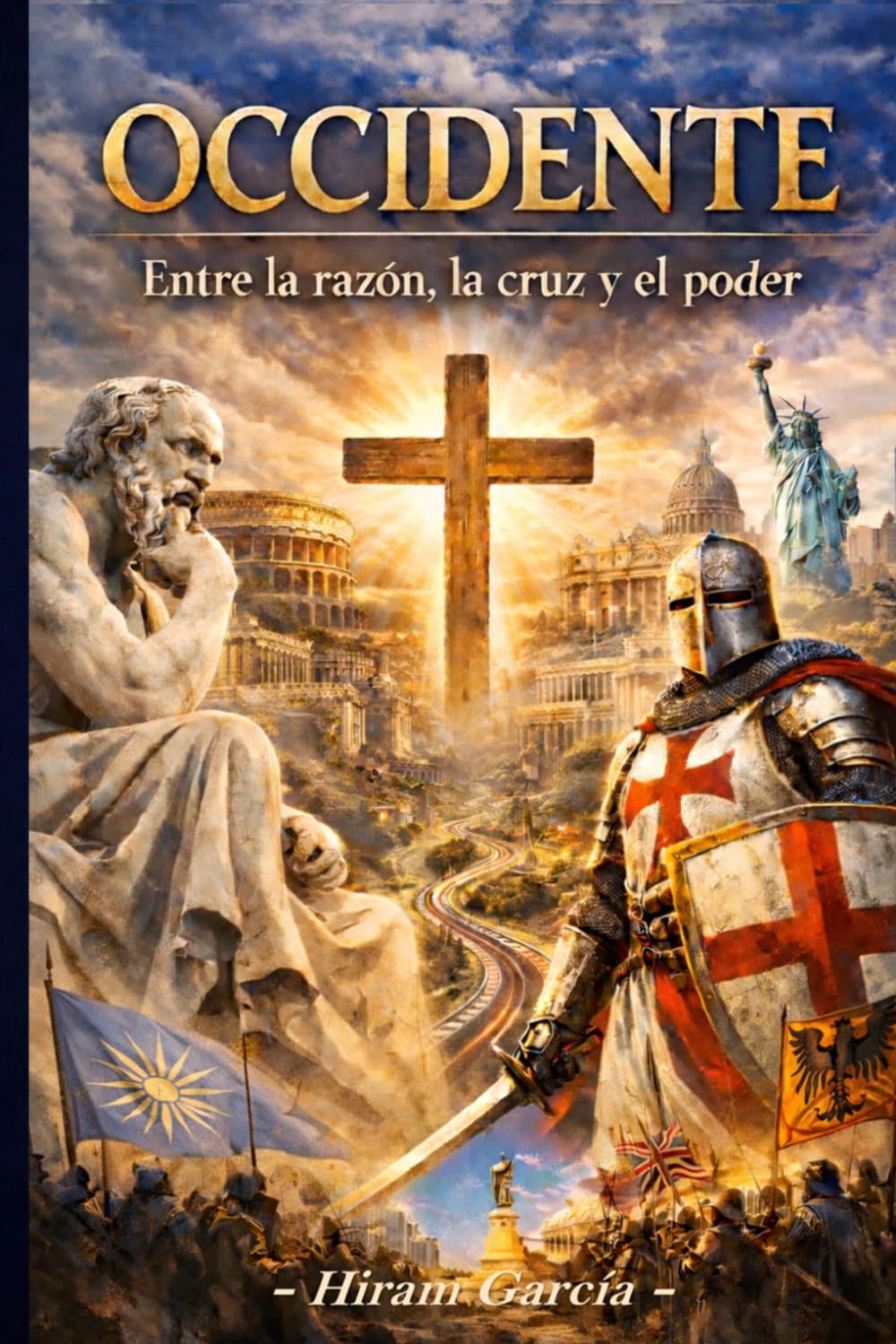 OCCIDENTE: Entre la razón, la cruz y el poder
